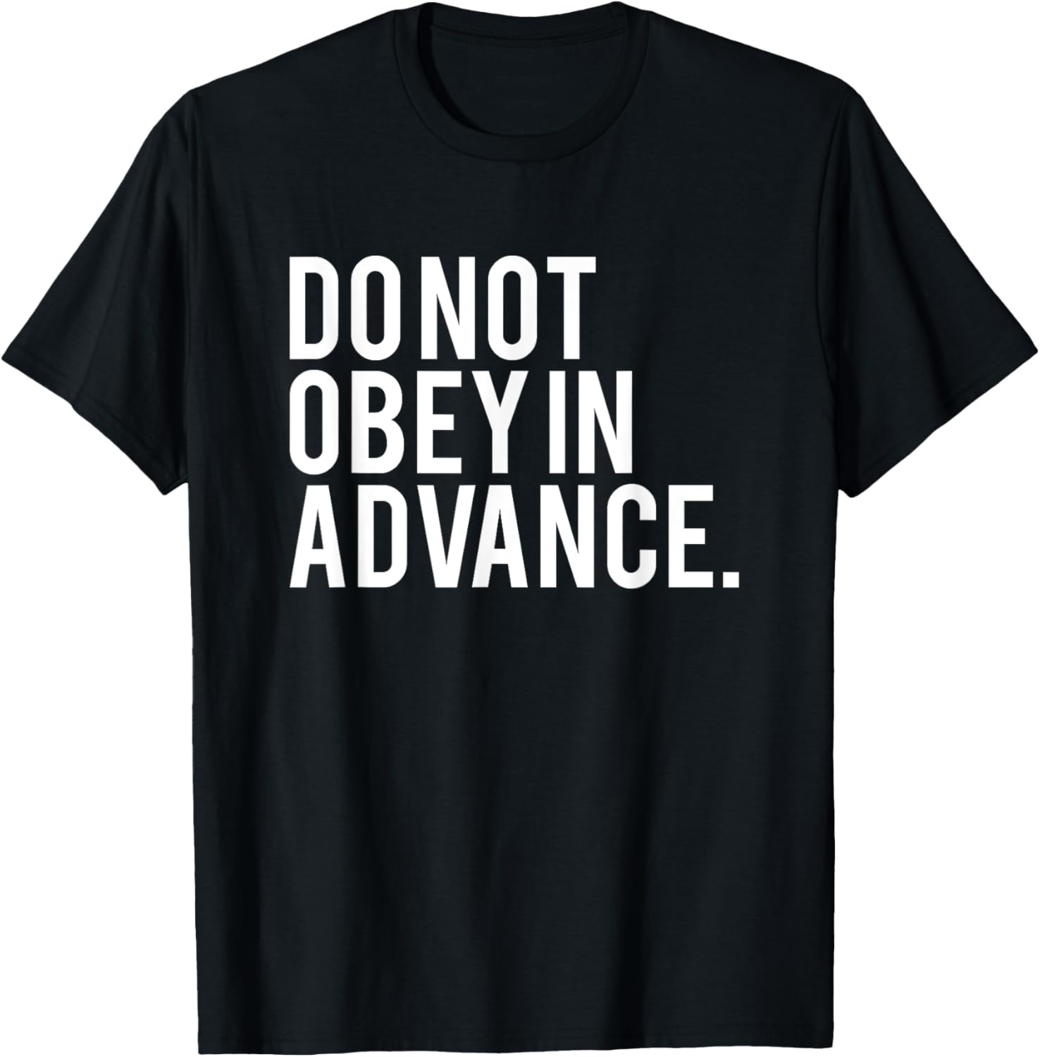 Do Not Obey In Advance White Print T-Shirt for Unique Style and Comfort - 20