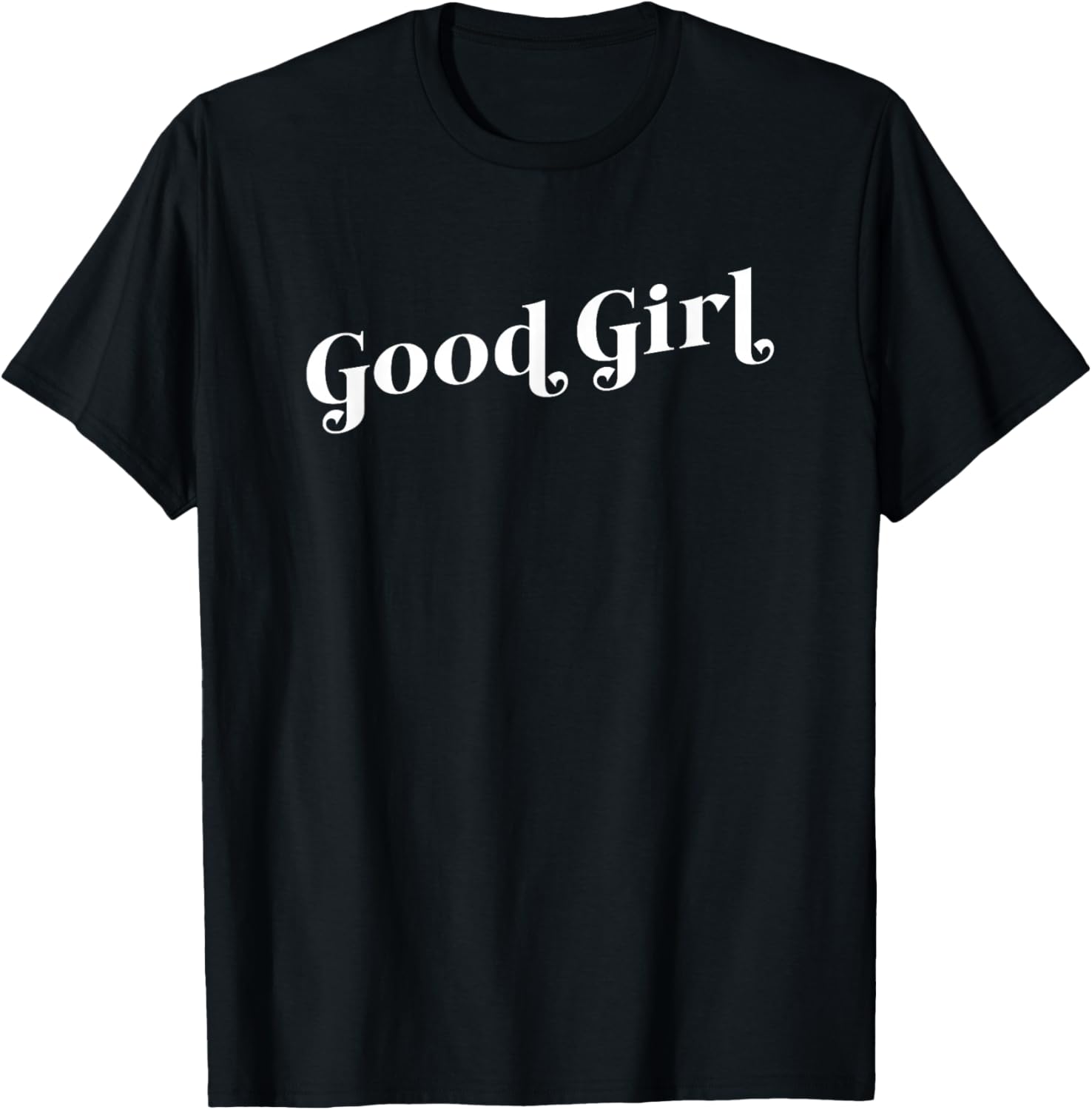 Good Girl T-Shirt for Women Stylish Graphic Tee Comfortable Casual Wear - 1