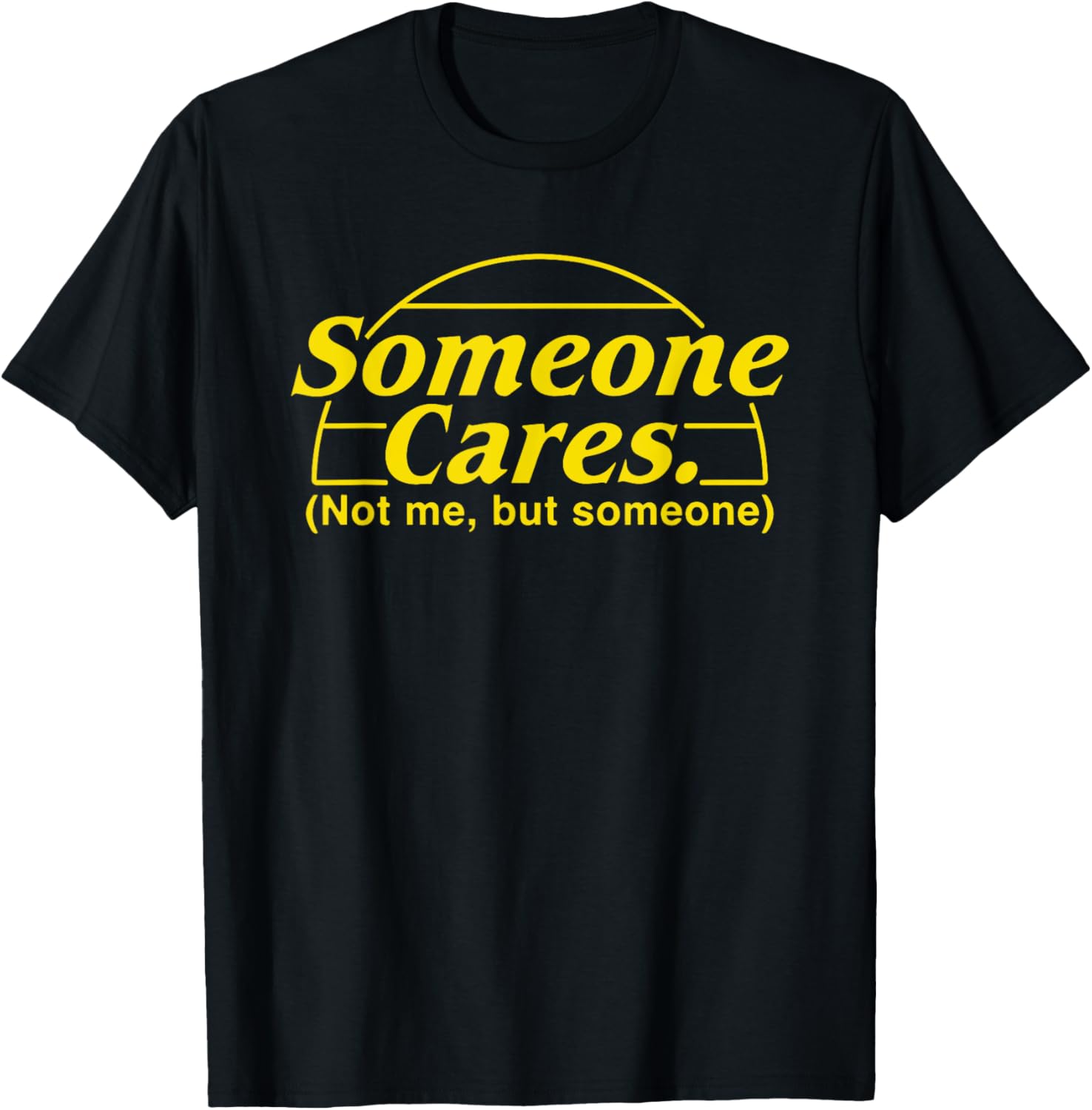 Someone Cares Not Me But Someone T-Shirt for Casual Style Lovers - 6