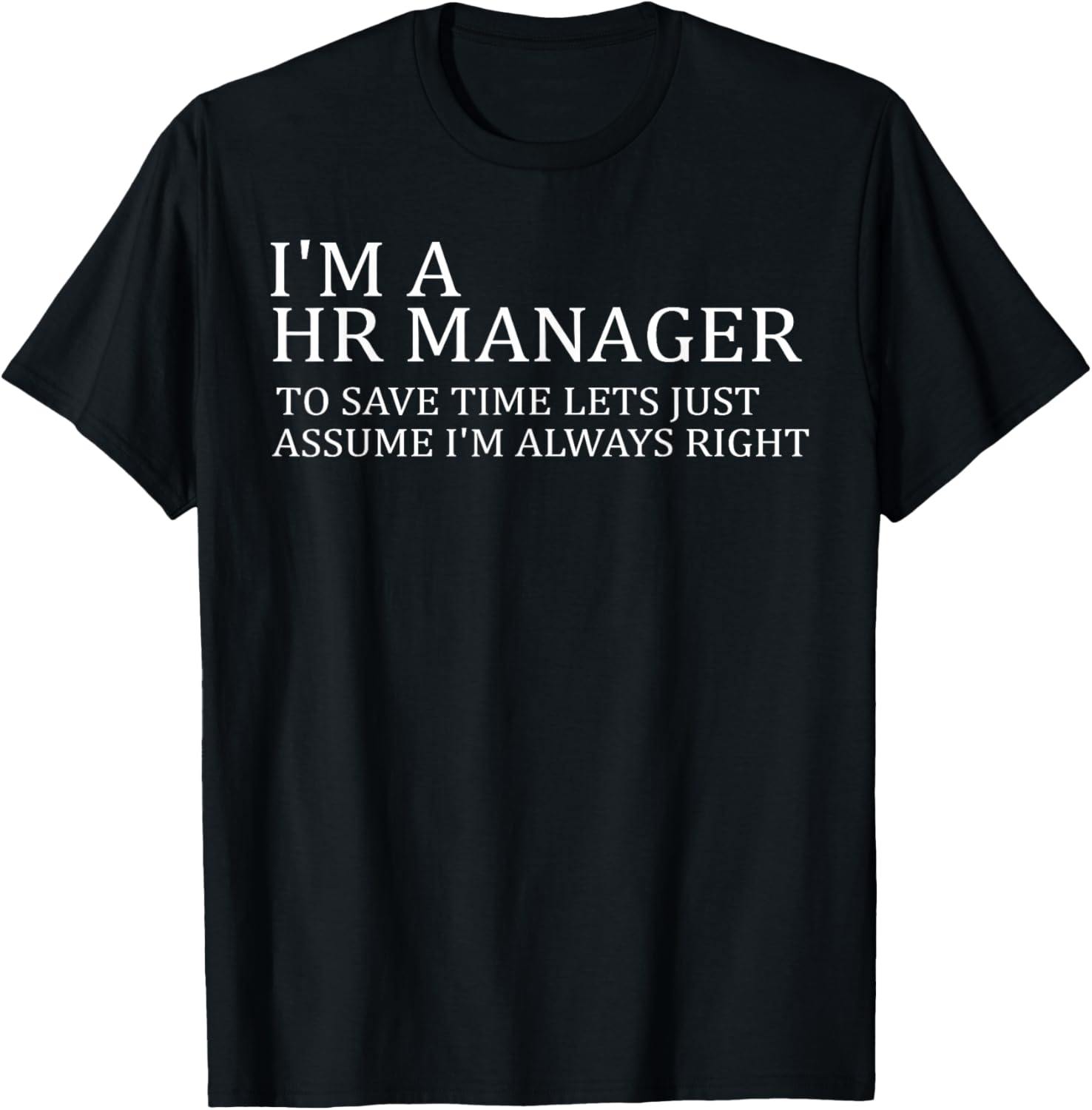 Funny HR Manager T-Shirt Always Right Design for Work or Casual Wear - 2