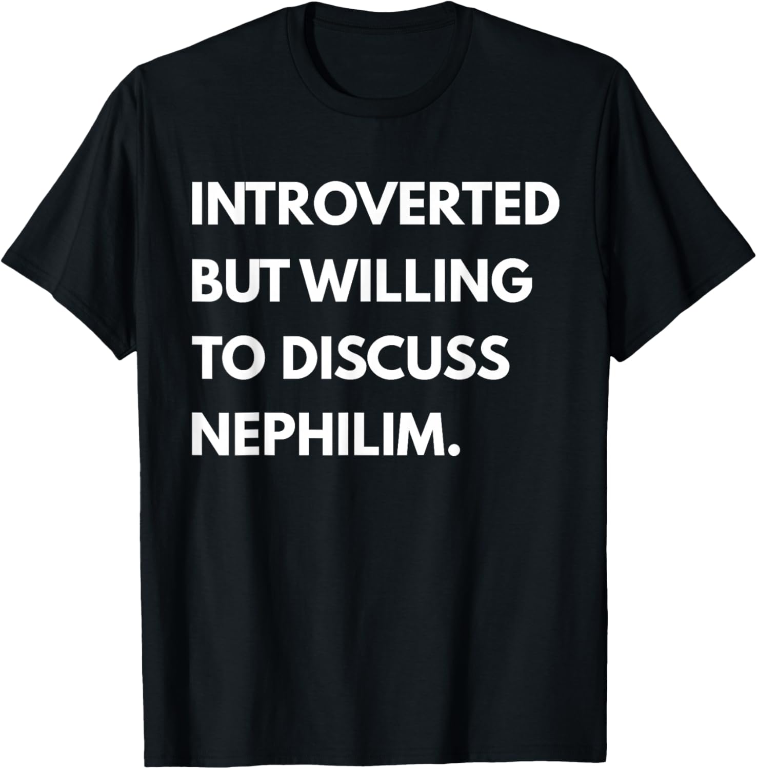 Introverted But Willing to Discuss Nephilim Unisex T-Shirt - Black, Short Sleeve - 4