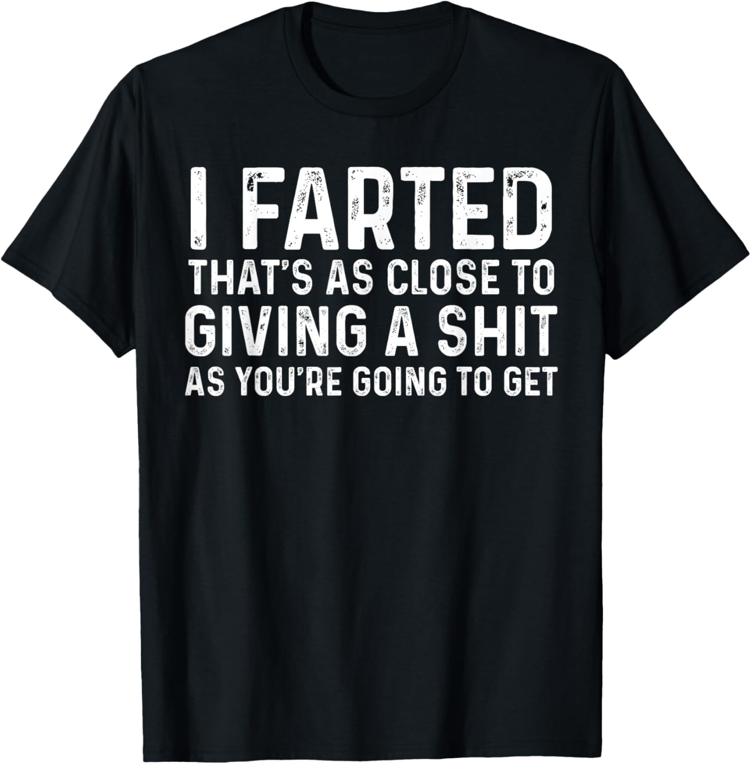 Funny Fart T-Shirt I Farted That's Close To Me Giving A Shjt - 15