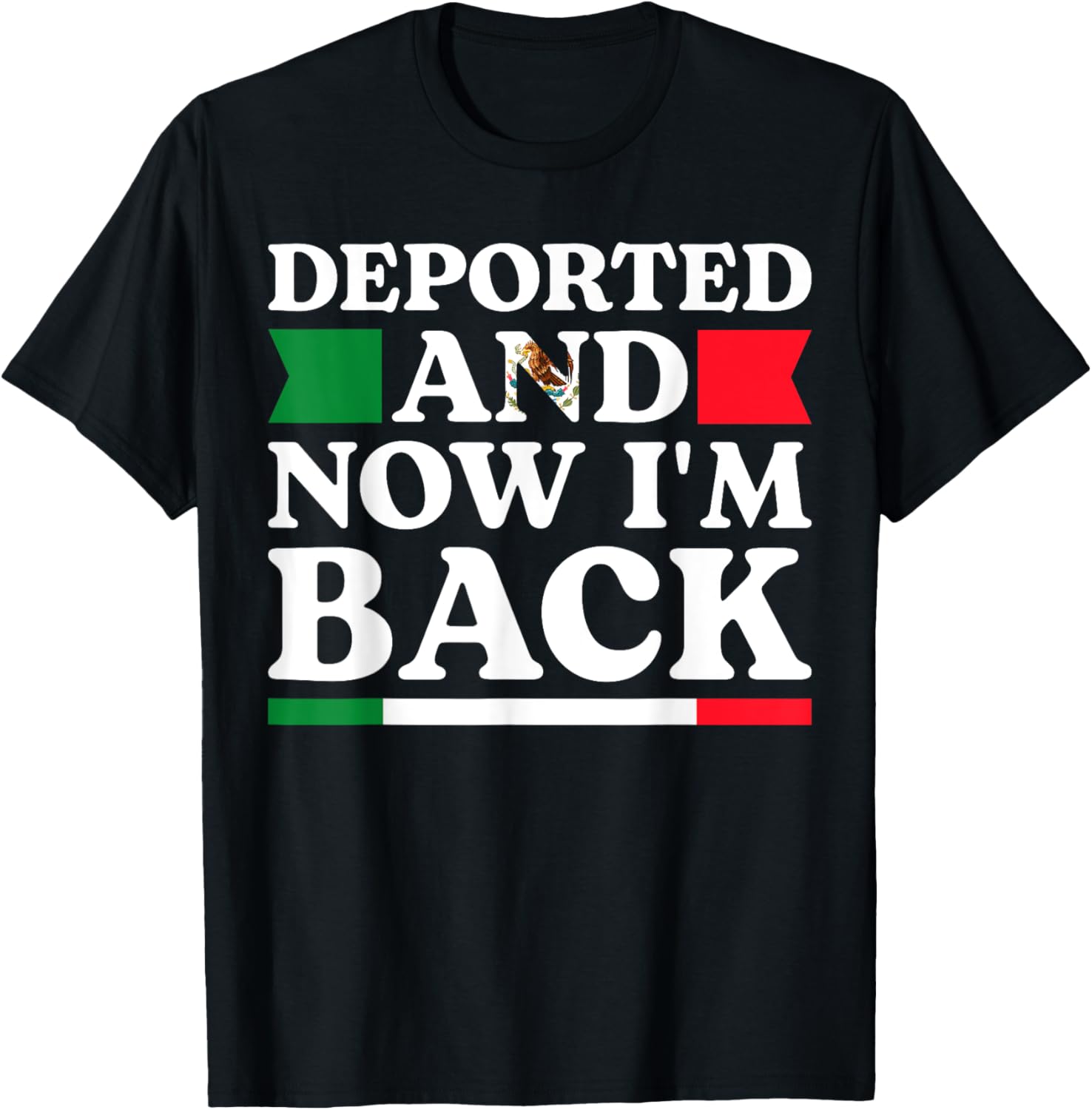 Deported and Back Mexican American Pride T-Shirt for All Occasions - 9