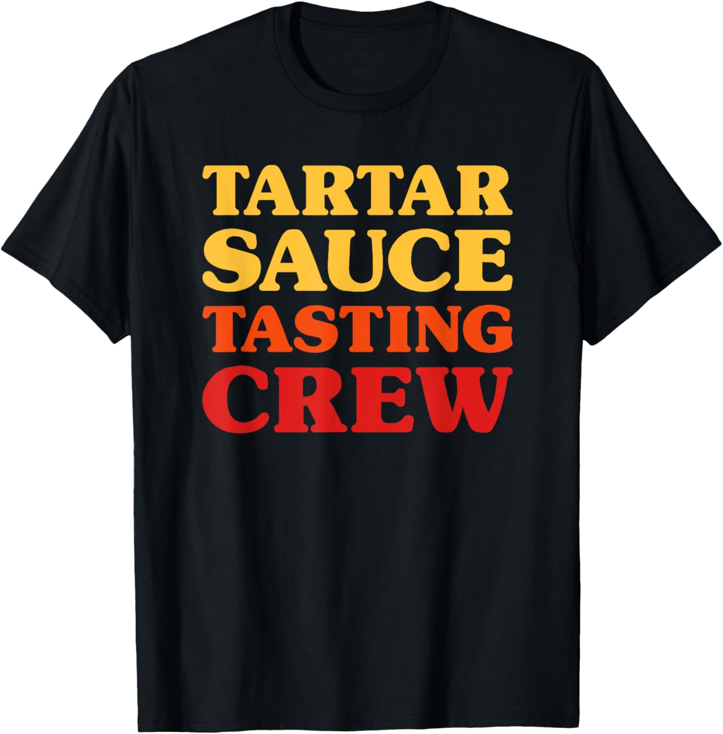 Funny Tartar Sauce Lover T-Shirt for Foodies and Sauce Enthusiasts - 11