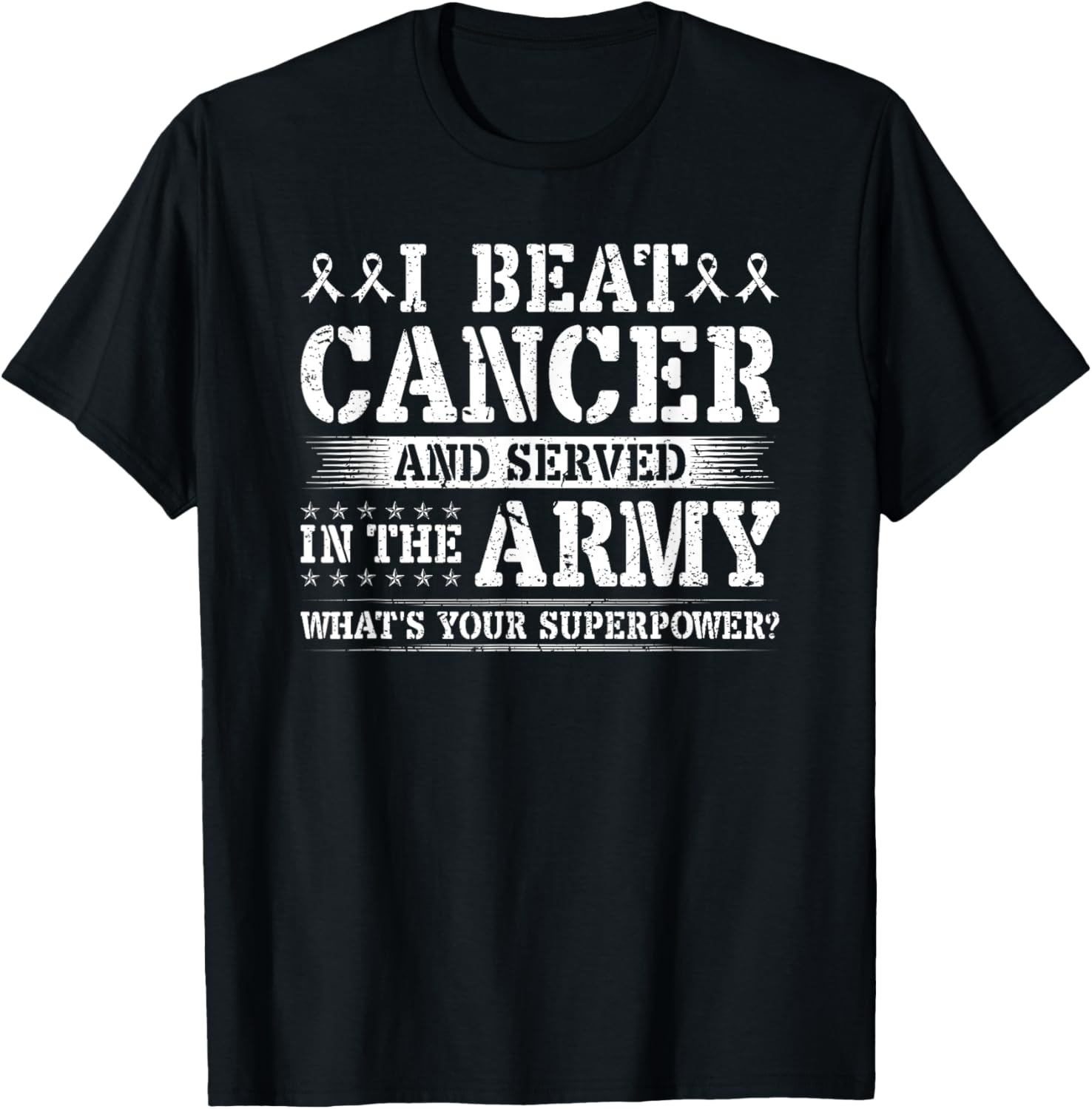 Beat Cancer and Serve in the Army Superpower T-Shirt for Heroes - 6