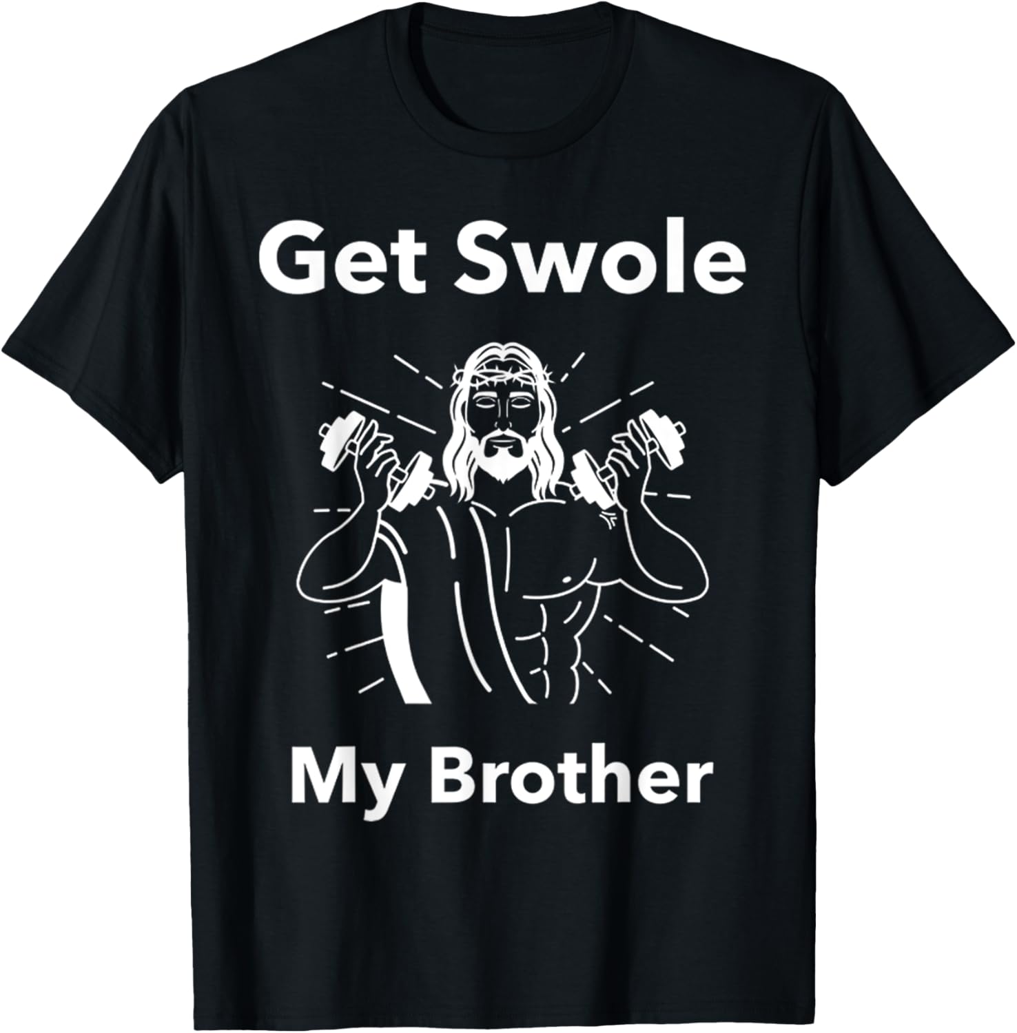 Get Swole My Brother Jesus Funny Gym T-Shirt for Fitness Lovers - 23
