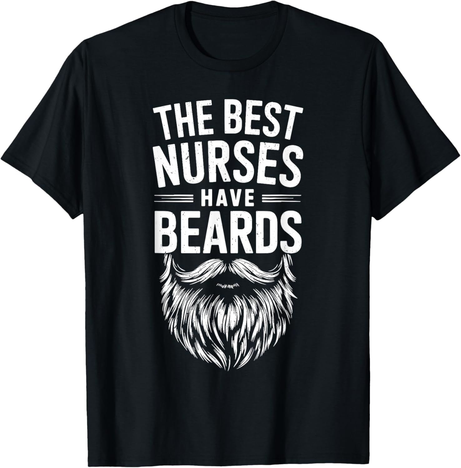 Best Nurses Have Beards T-Shirt for Men - Funny Nursing Gift - 10