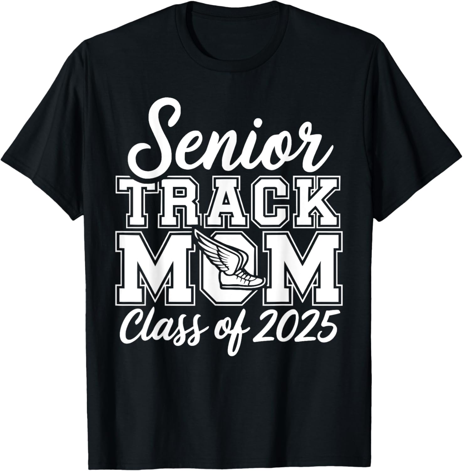 Senior Track Mom Life 2025 T-Shirt for Proud Class of 2025 Moms - 18
