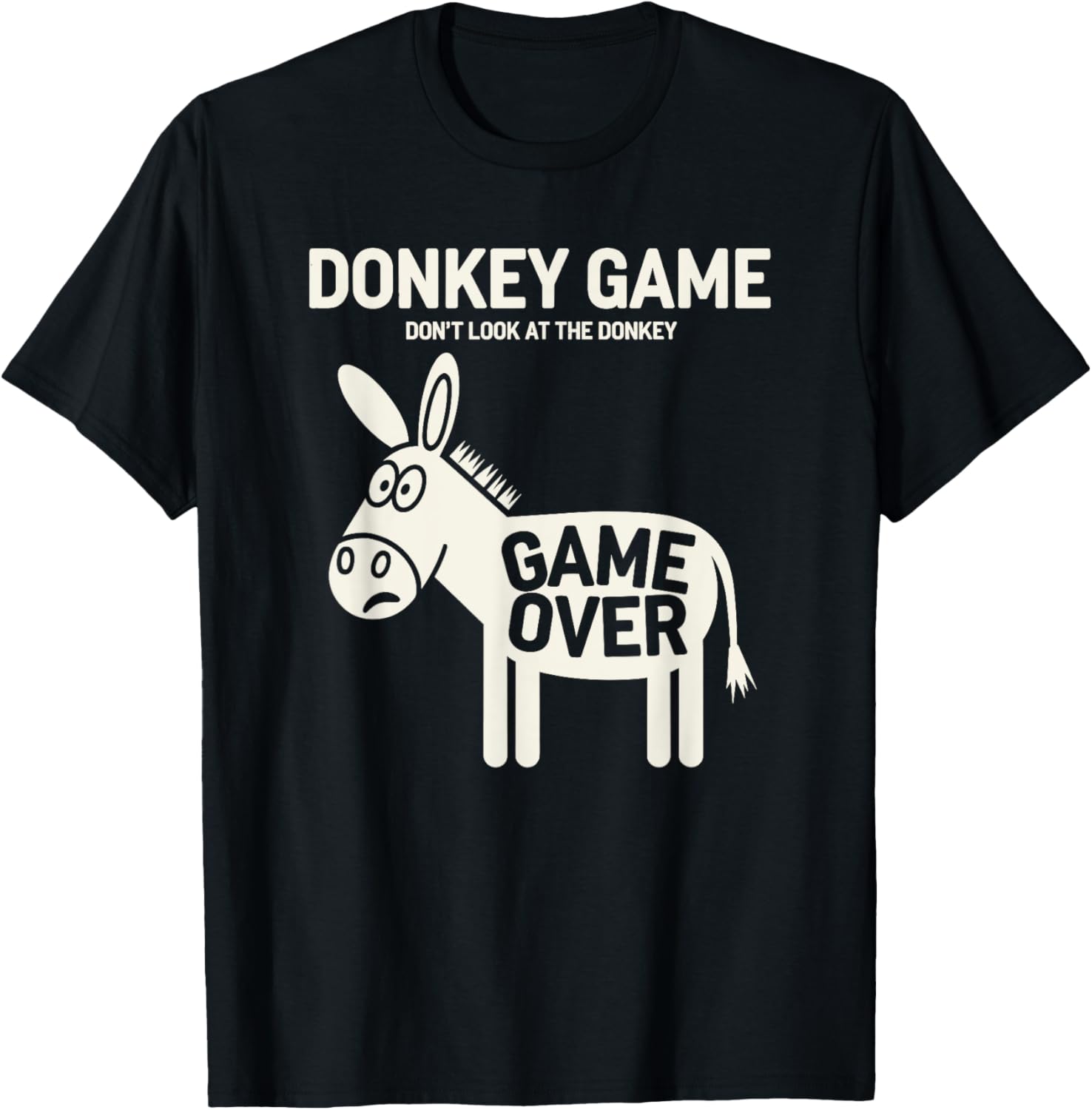 Funny Donkey Game T-Shirt Don't Look At The Donkey Humor Clothing - 3