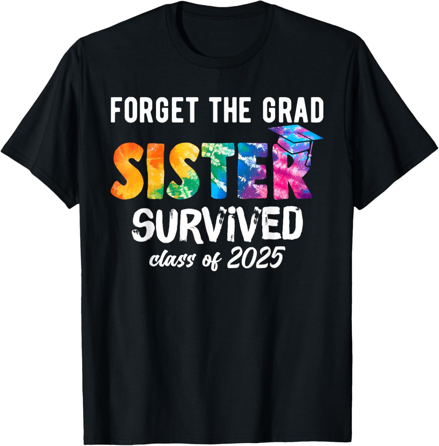 Proud Sister of a 2025 Graduate T-Shirt Perfect for Celebrating Graduation - 1