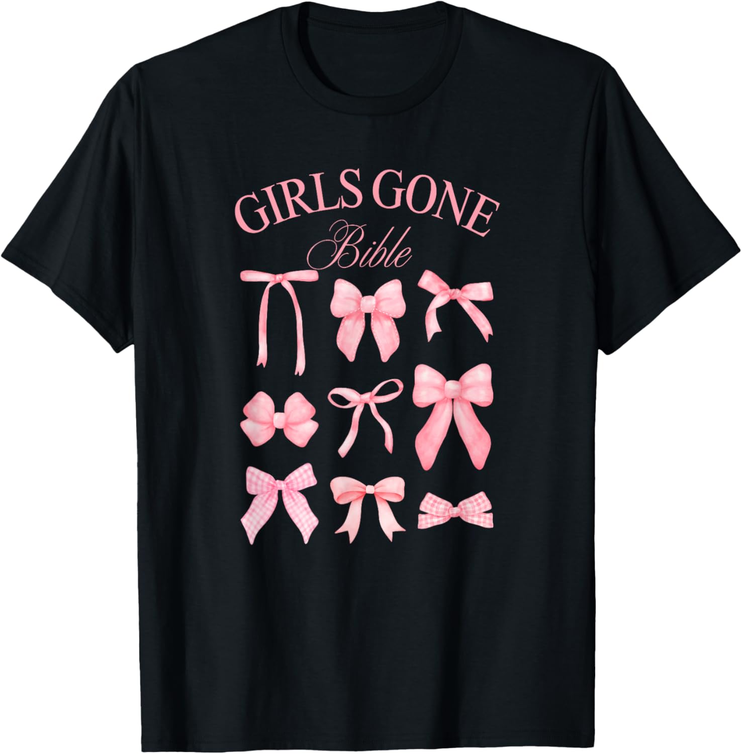 Girls Gone Bible Coquette Bows T-Shirt for Women and Girls Fashion - 15