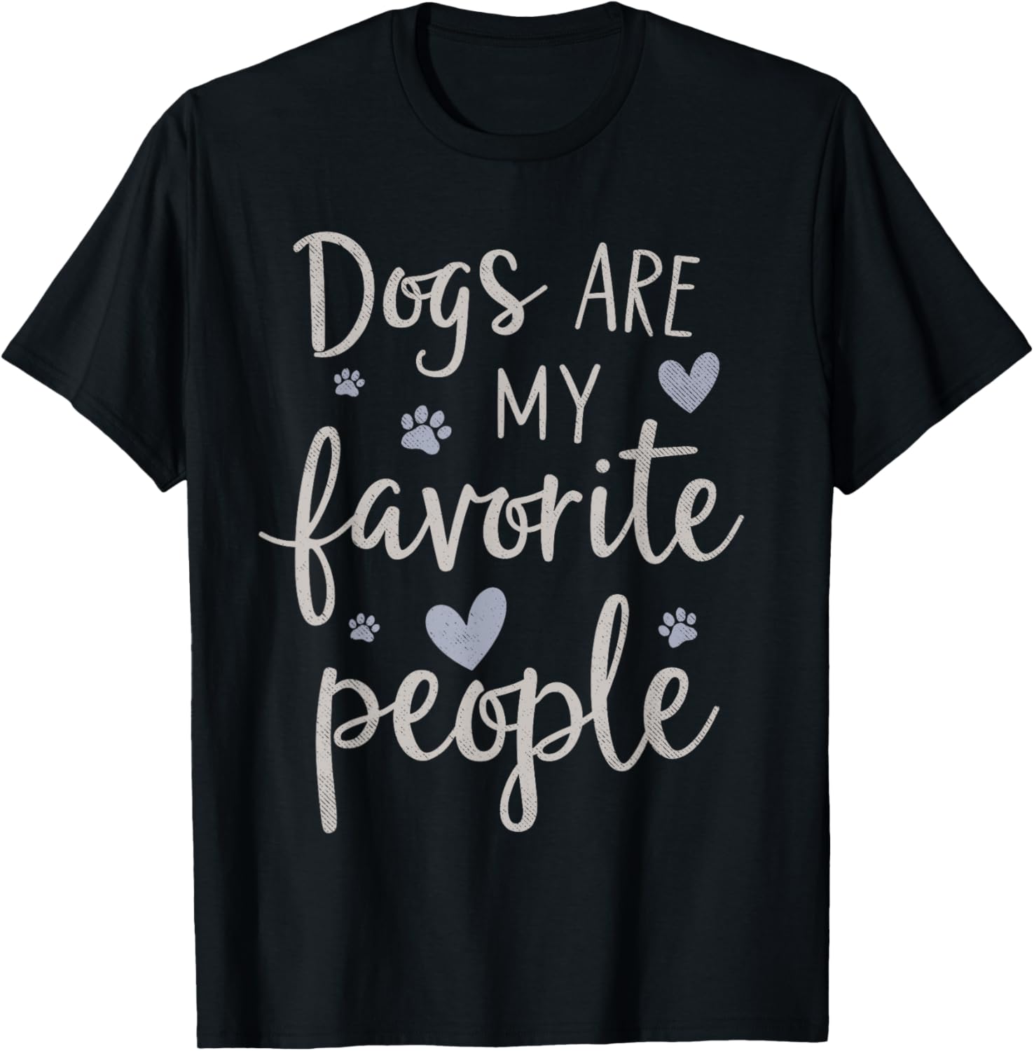 Funny Dogs Are My Favorite People T-Shirt for Dog Lovers of All Ages - 7