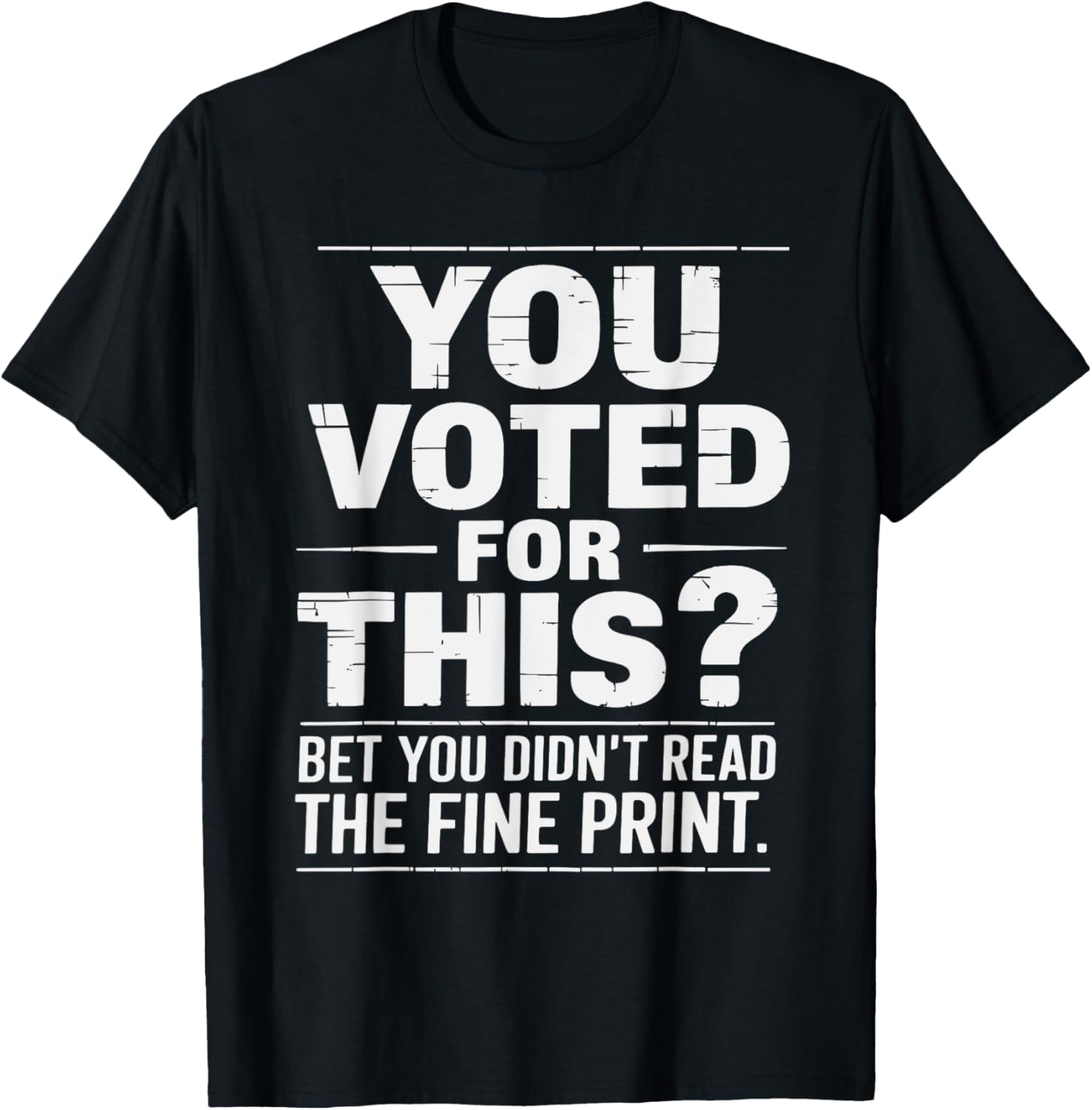 Funny You Voted for This Political Statement T-Shirt for Bold Fashion - 9