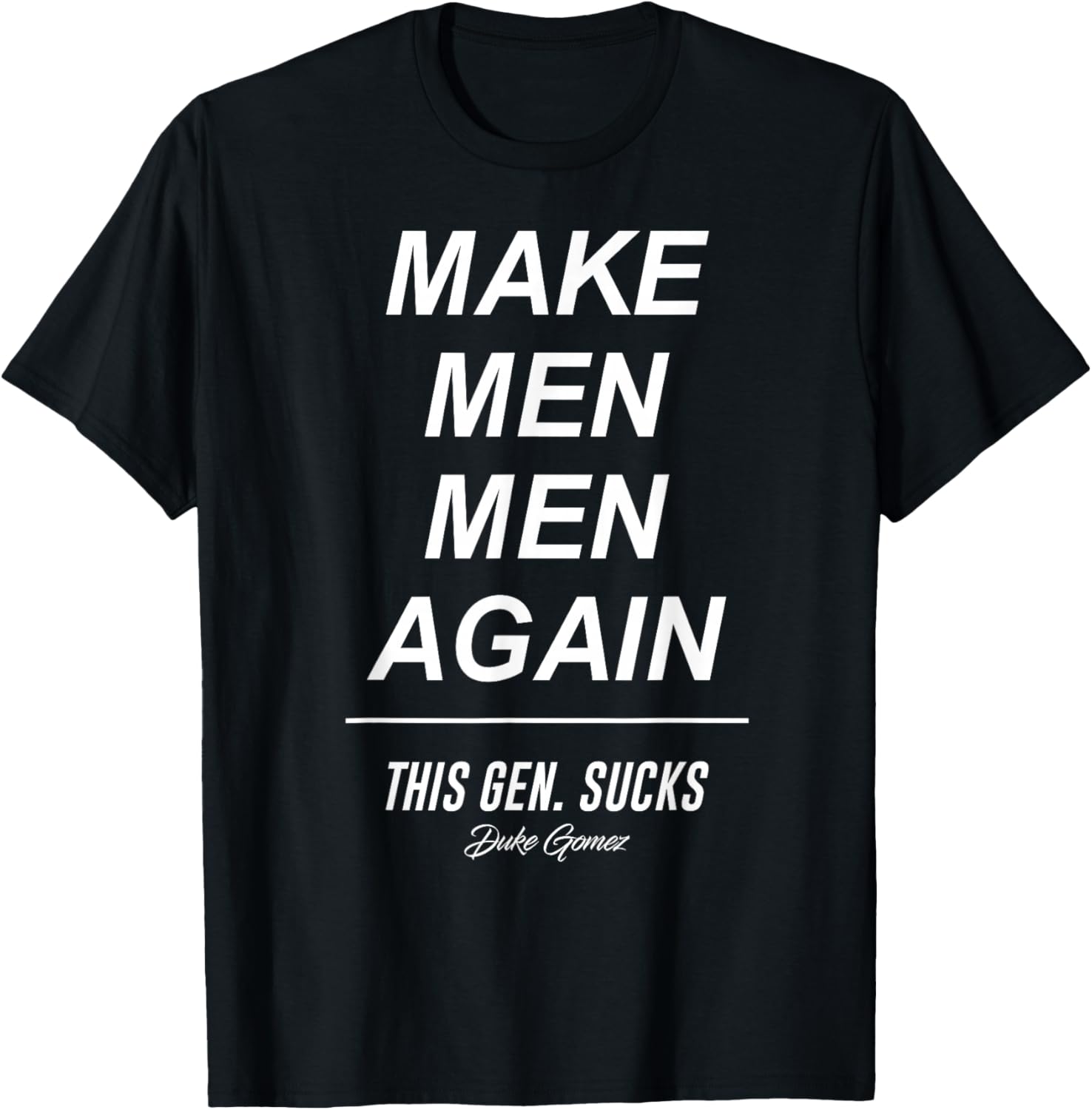Make Men Men Again T-Shirt for Bold Statements in Fashion and Style - 10
