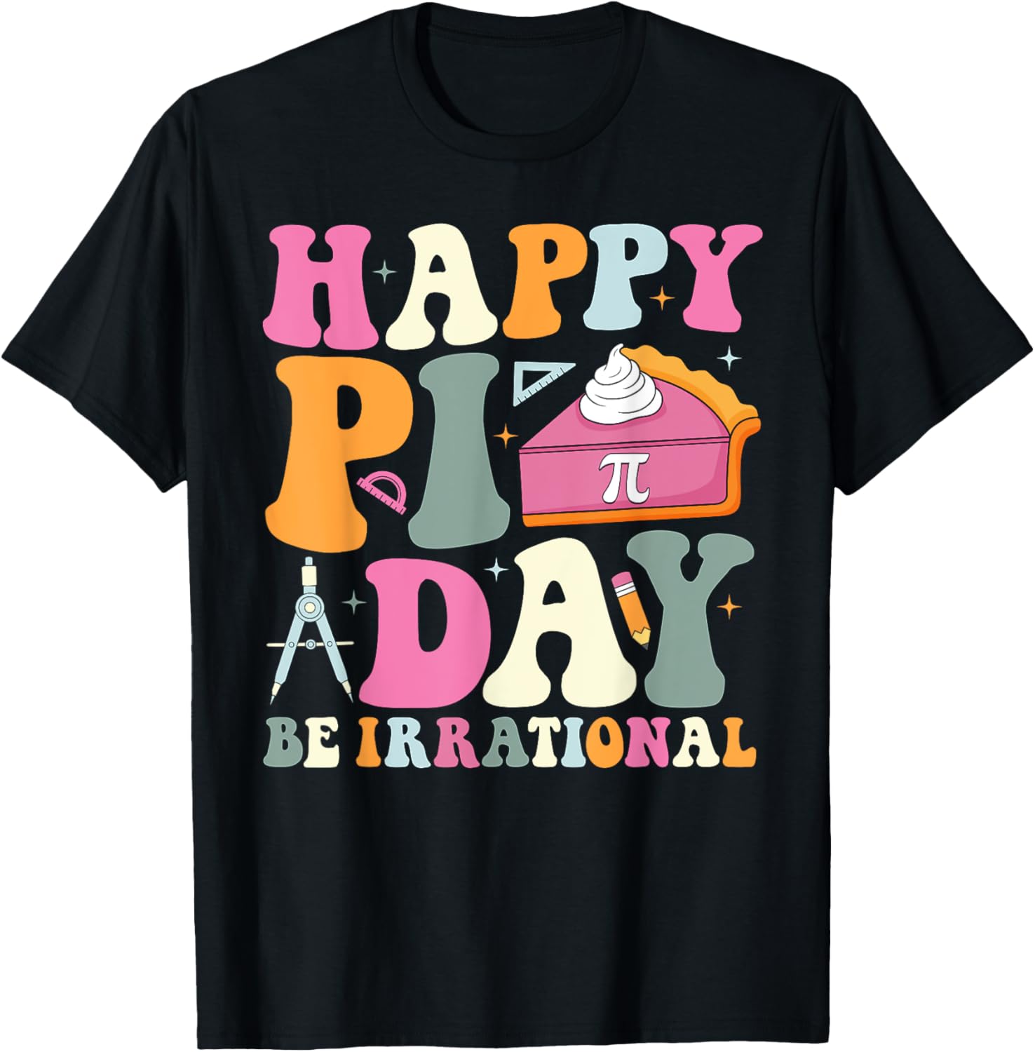 Funny Happy Pi Day T-Shirt for Math Teachers - Be Irrational 3.14 Apparel - 1