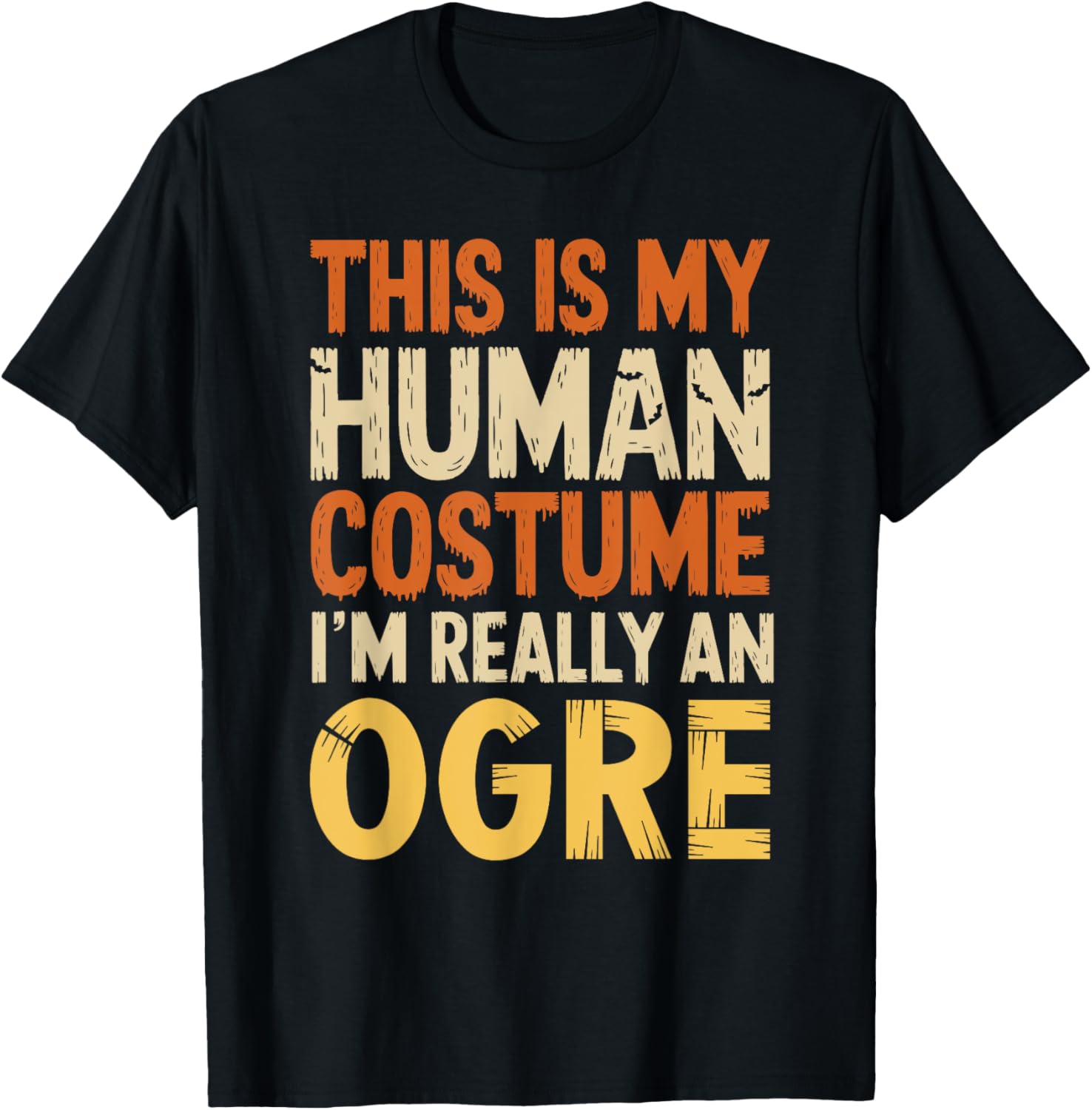 This Is My Human Costume I'm Really An Ogre Halloween T-Shirt for Fun - 9