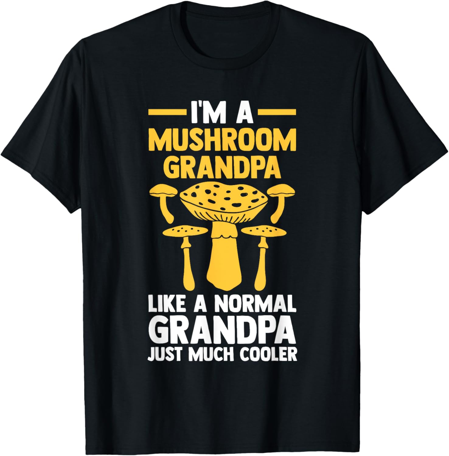 Mushroom Grandpa T-Shirt for Fun Lovers of Mushrooms and Nature - 18