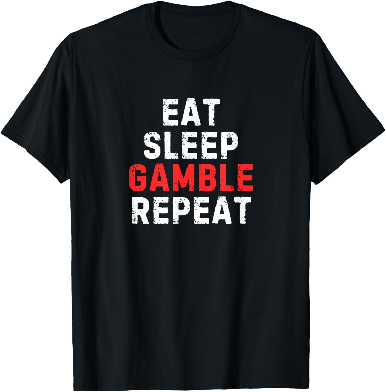 Funny Eat Sleep Gamble Repeat T-Shirt for Gambling Enthusiasts - 14