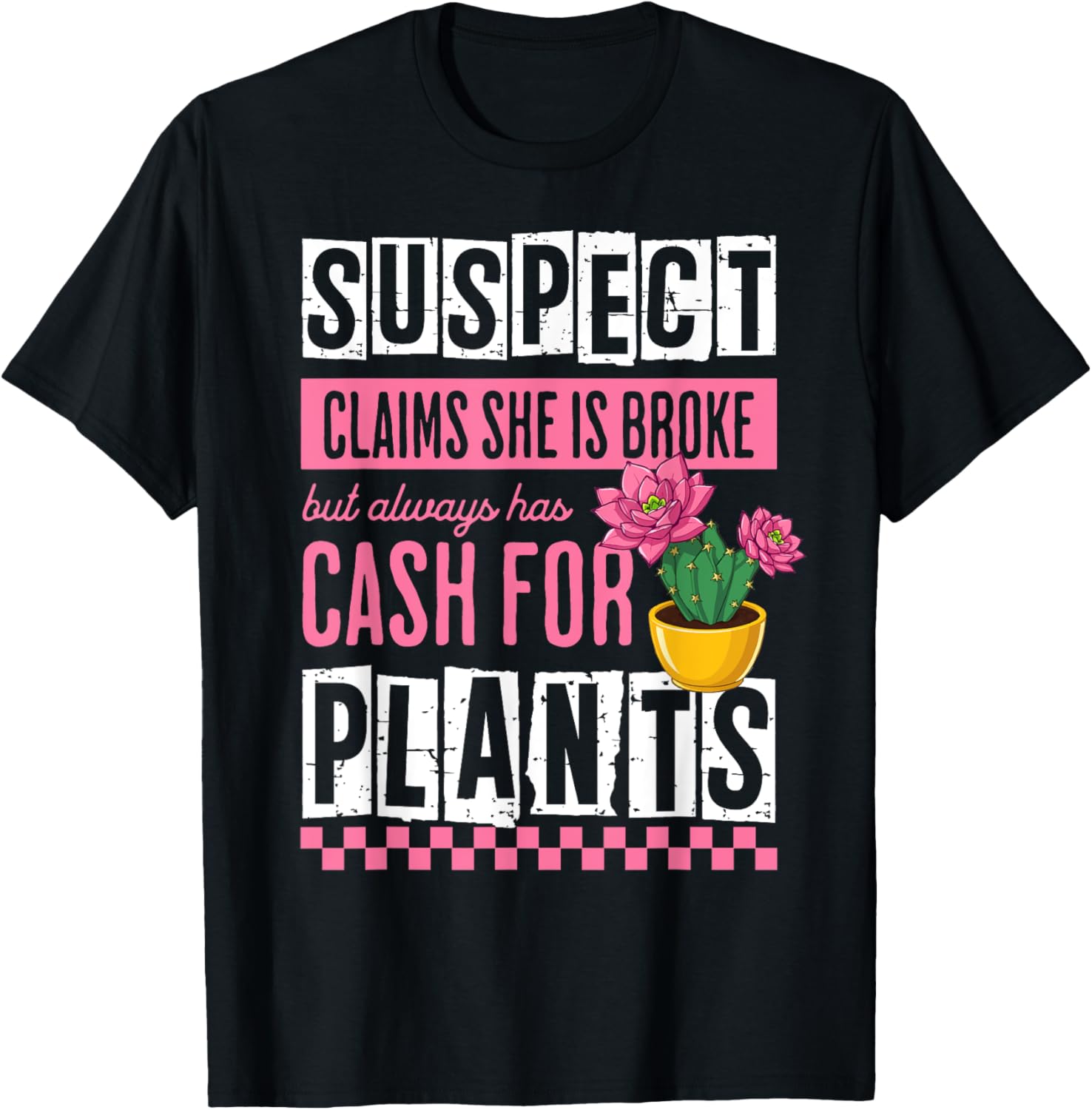 Funny Plant Humor T-Shirt for Plant Lovers - Broke Money for Plants - 1