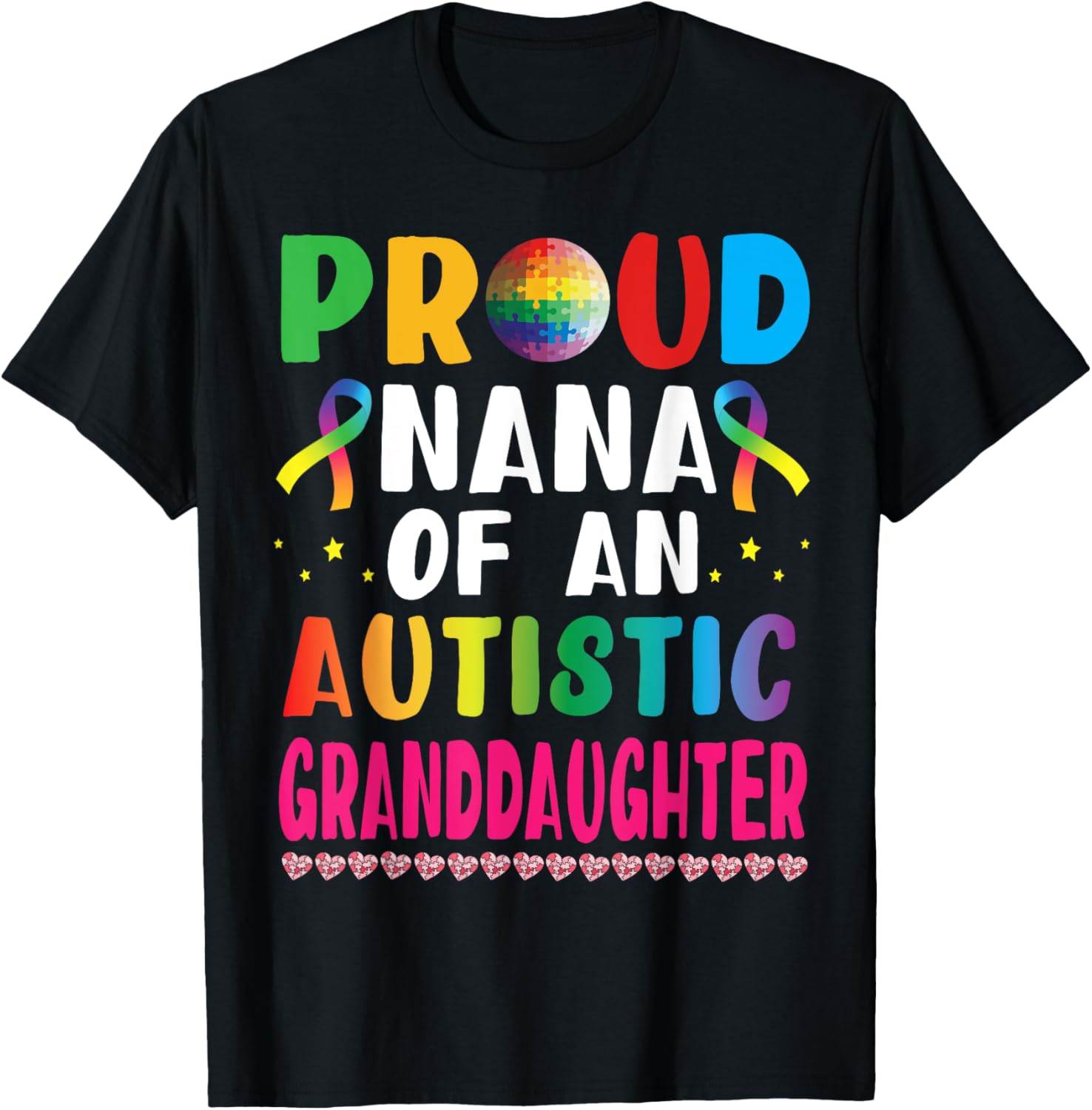 Proud Nana of an Autistic Granddaughter Supportive Love T-Shirt - 1