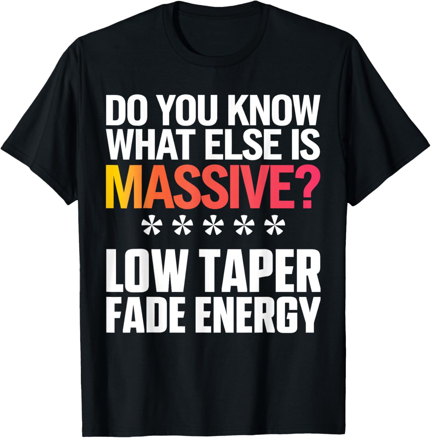 Massive Energy T-Shirt for Style Lovers with Low Taper Fade Design - 1