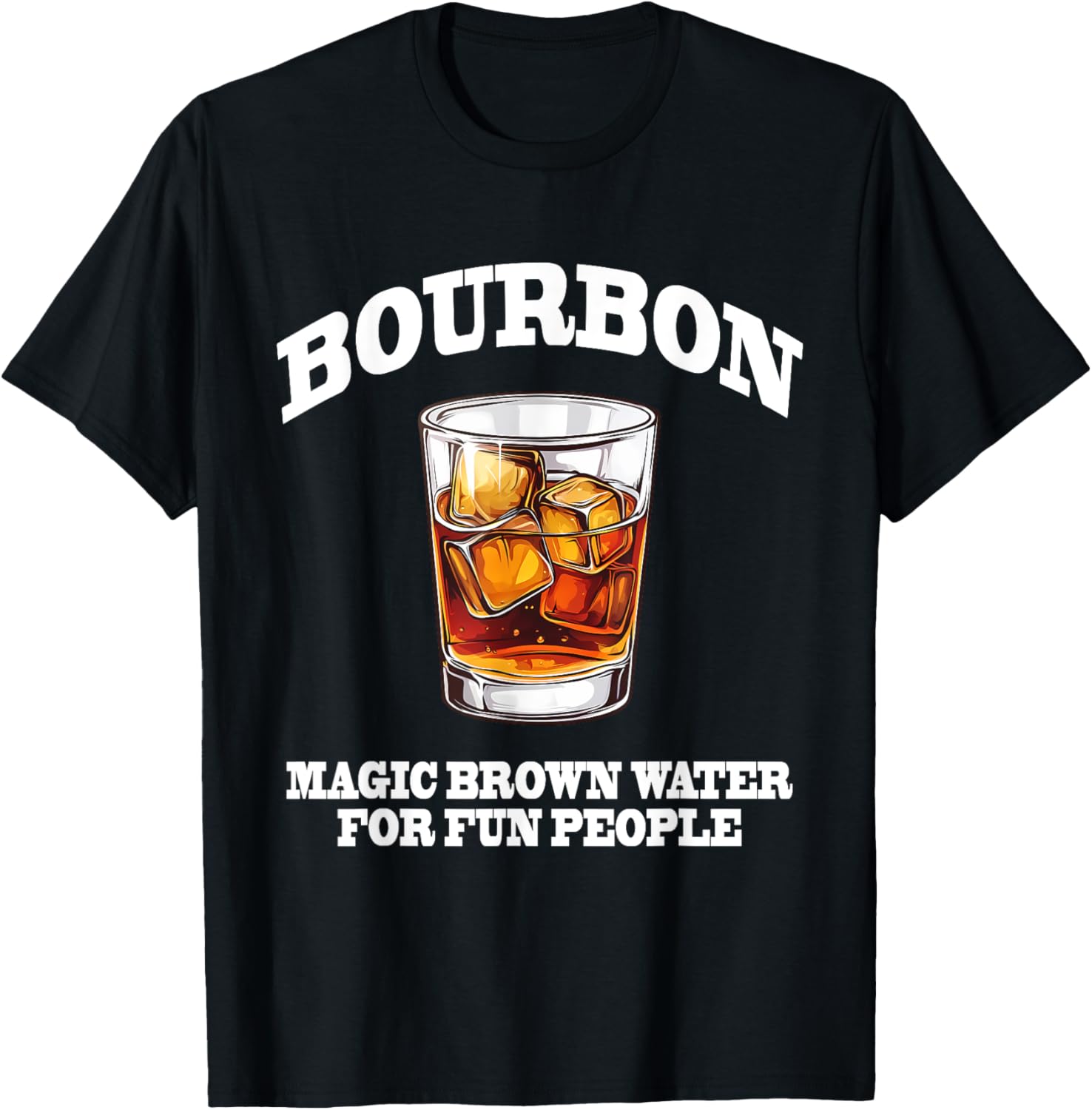 Funny Bourbon Magic Brown Water T-Shirt for Bourbon Lovers and Friends - 12