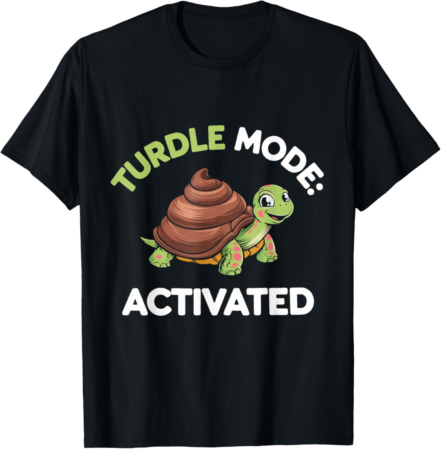Turdle Mode Activated Fun Turtle Turd T-Shirt for Casual Wear - 9
