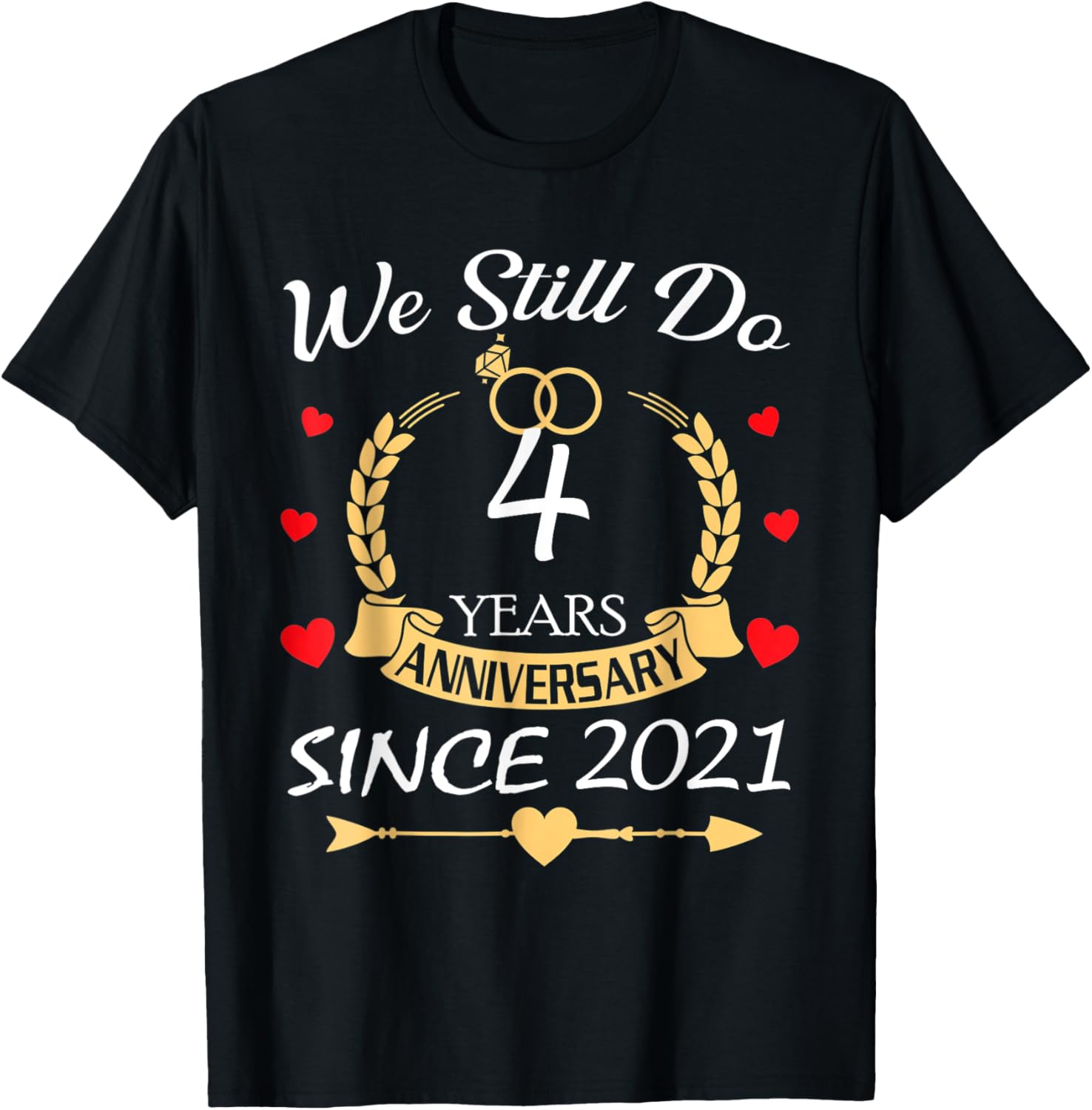 Couple 4th Anniversary T-Shirt - Still Do Since 2021 - Perfect Gift! - 13