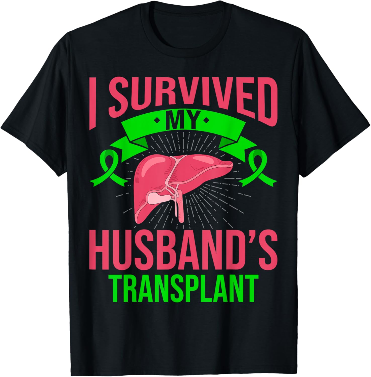 I Survived My Husband's Liver Transplant T-Shirt for Awareness and Support - 4