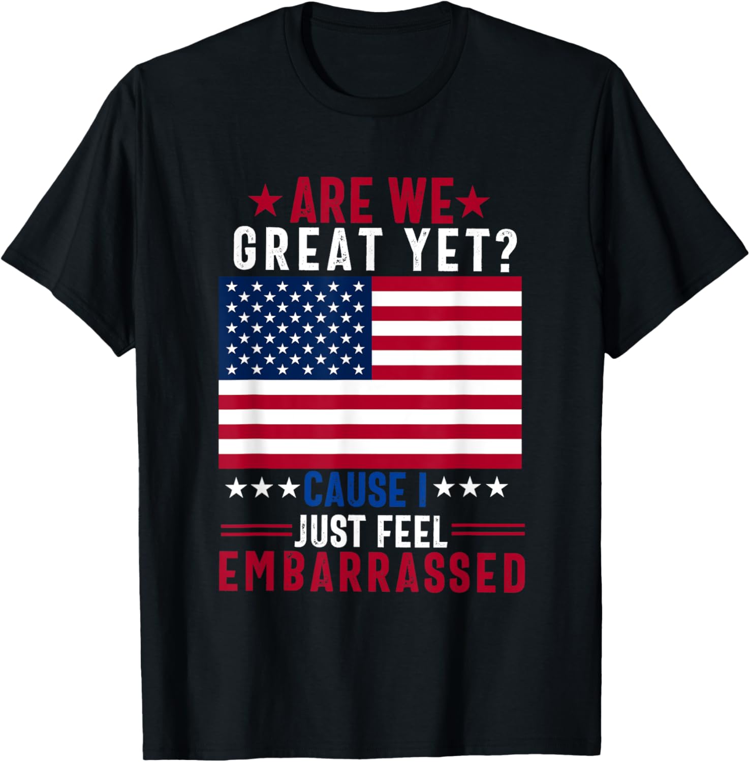 Funny Democrat T-Shirt - Are We Great Yet? Humorous Political Apparel - 6