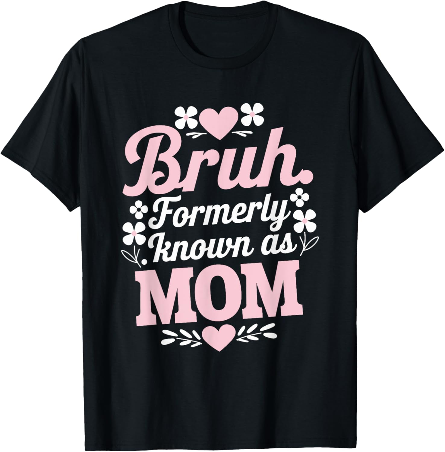Funny Bruh T-Shirt for Moms - Perfect Mother's Day Gift Idea - 1
