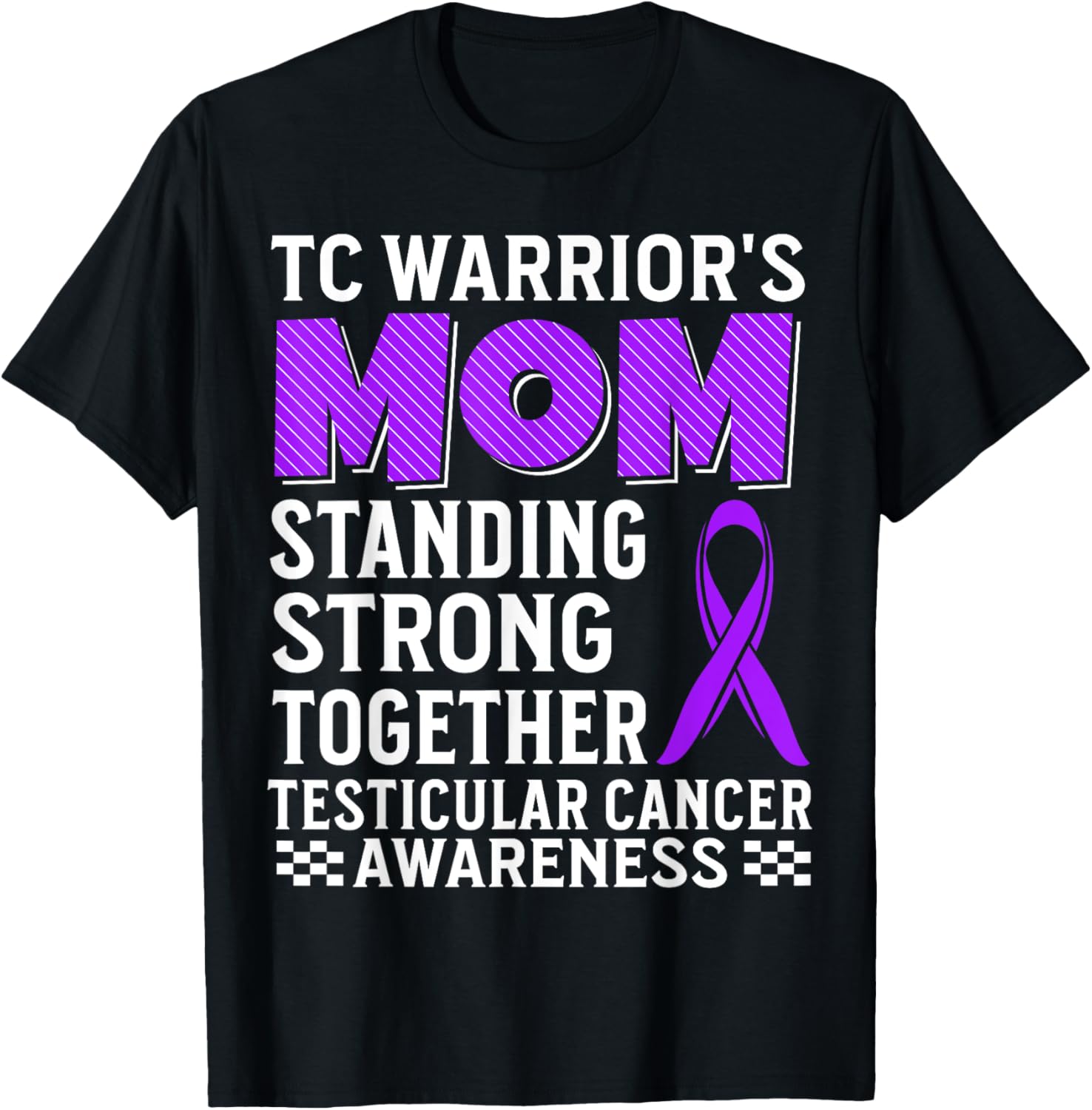 TC Warrior's Mom Testicular Cancer Awareness T-Shirt for Supportive Moms - 20