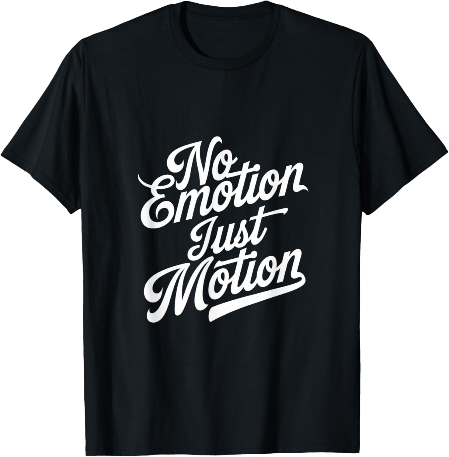 No Emotion Just Motion Motivational Progress T-Shirt for Fitness Enthusiasts - 1