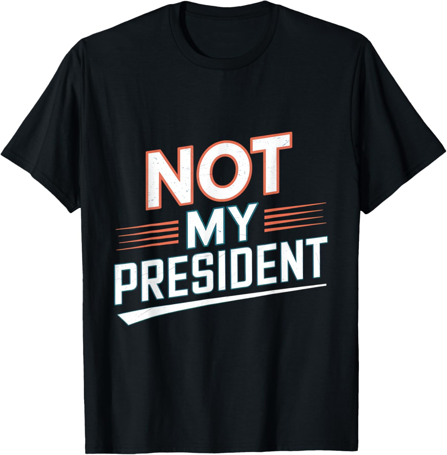 Not My President T-Shirt - Bold Statement Tee for Casual Style - 2