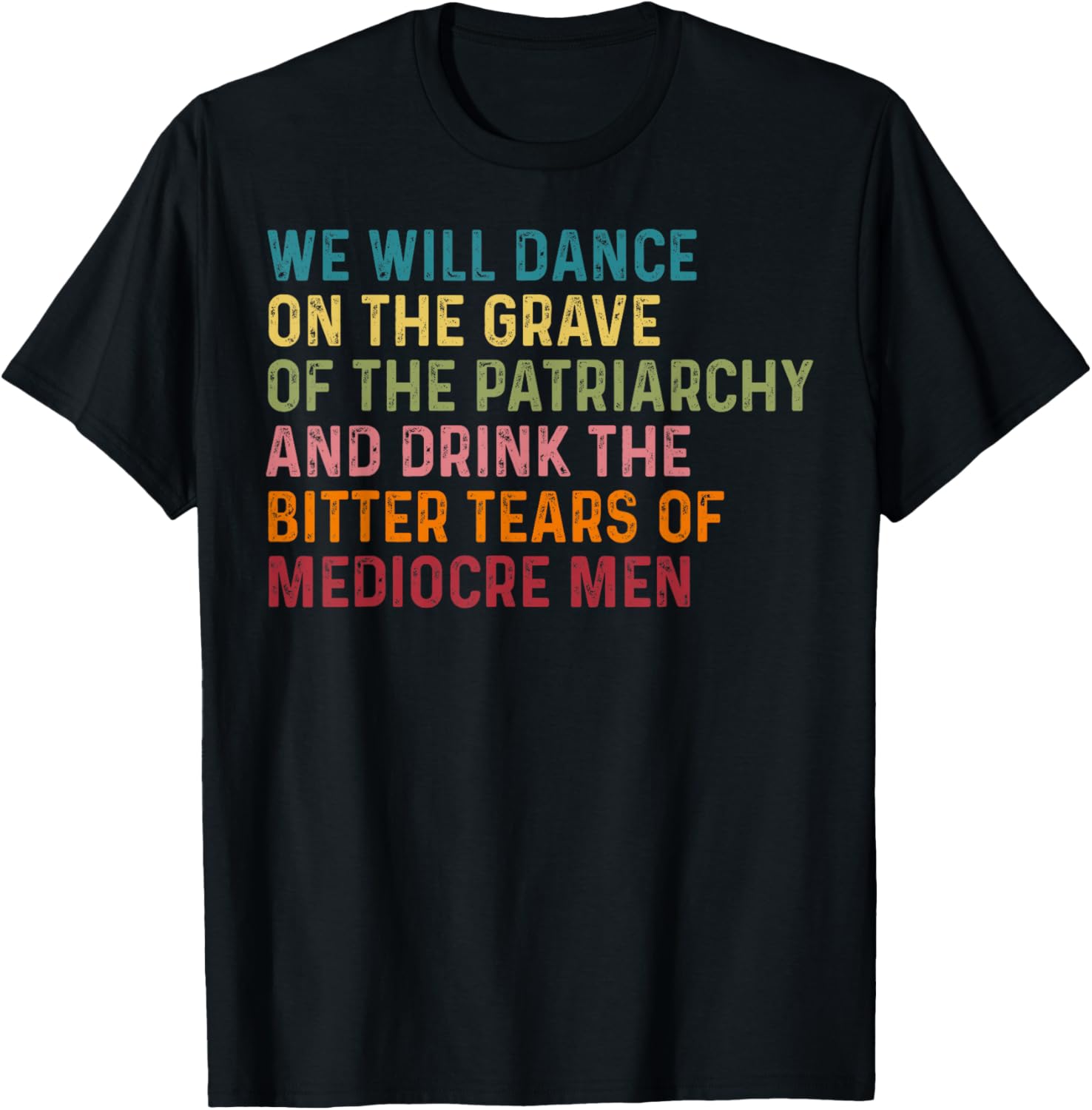 Empowering We Will Dance On The Grave Of The Patriarchy T-Shirt - 8