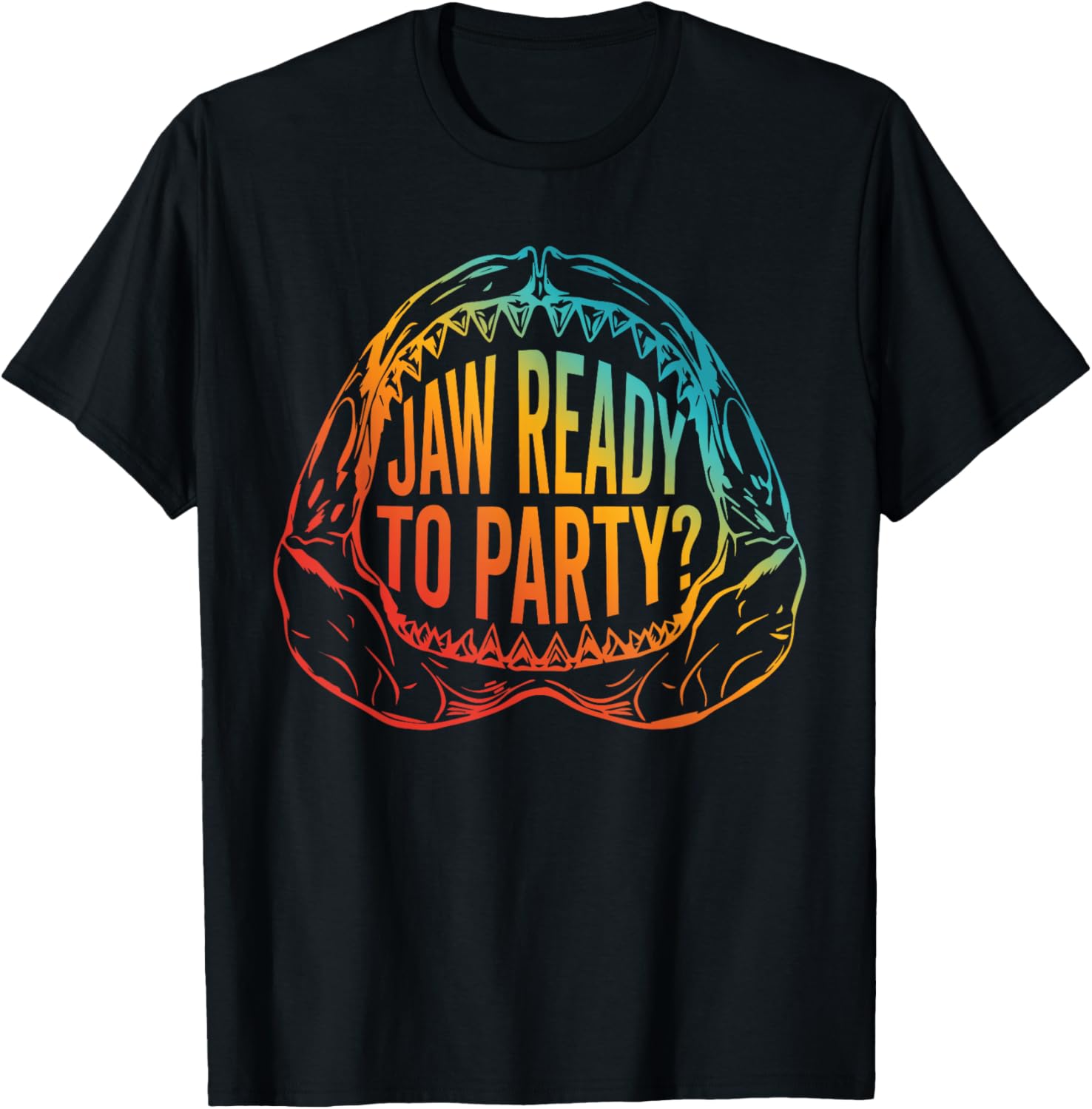 Jaw Ready to Party Funny T-Shirt for Fun Events and Gatherings - 11