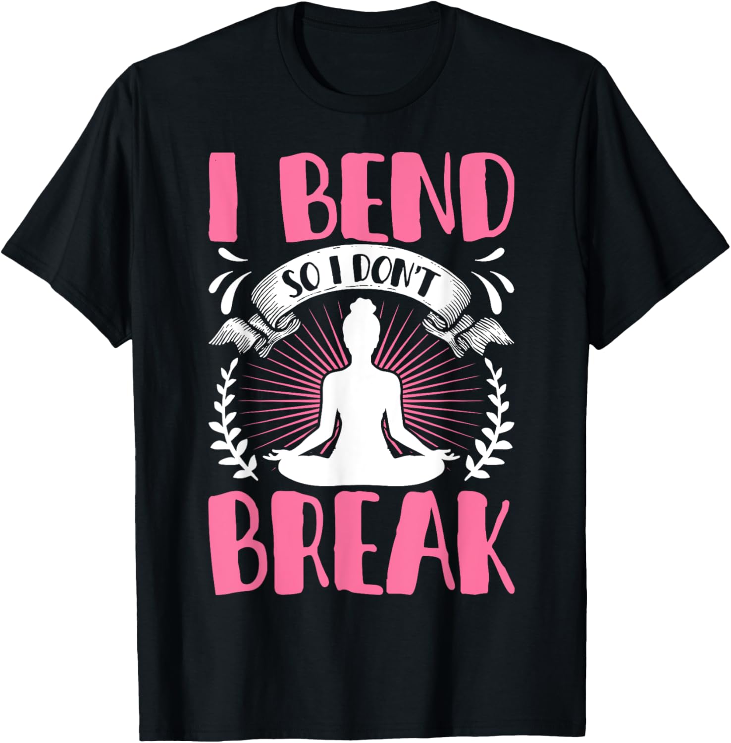 Funny Yoga Lover Shirt I Bend So I Don't Break for Women and Girls - 9
