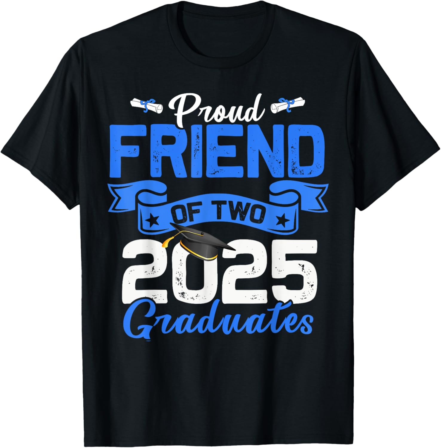 Proud Friend of Twins 2025 Graduates T-Shirt for Celebrating Success - 4
