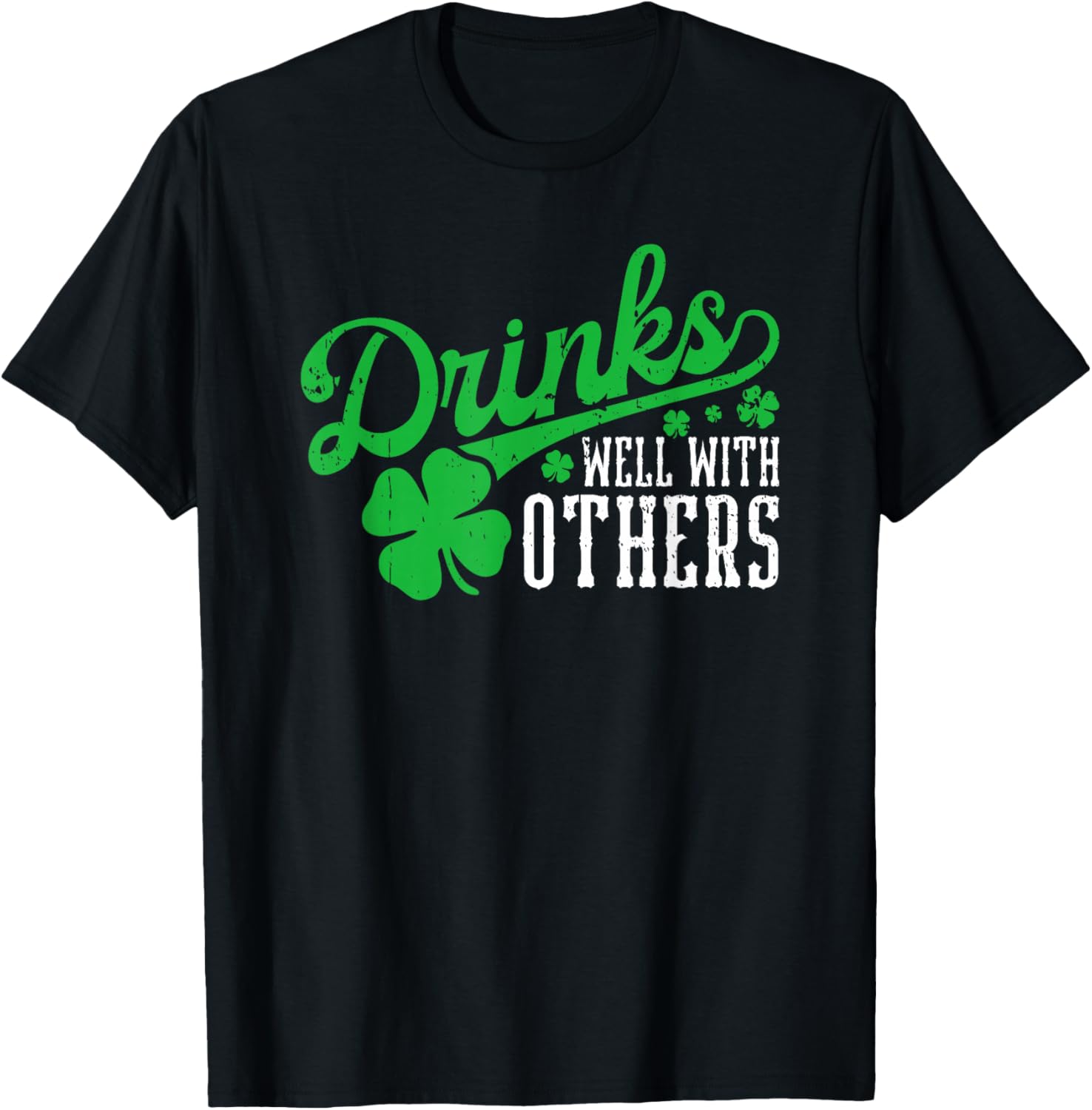 Funny St Patricks Day T-Shirt Drinks Well With Others for Party Fun - 7