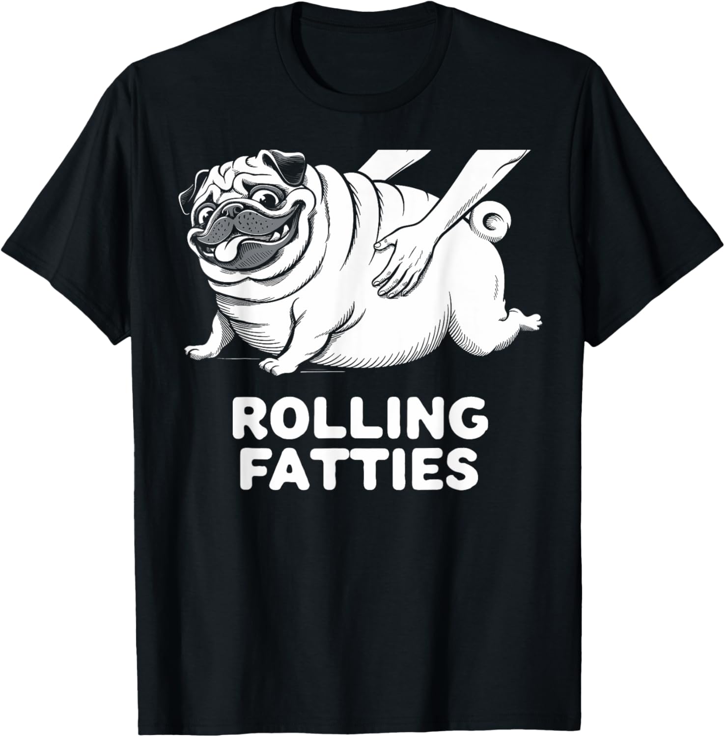 Funny Pug Rolling Fatties T-Shirt for Dog Lovers - Perfect for Men and Women - 3