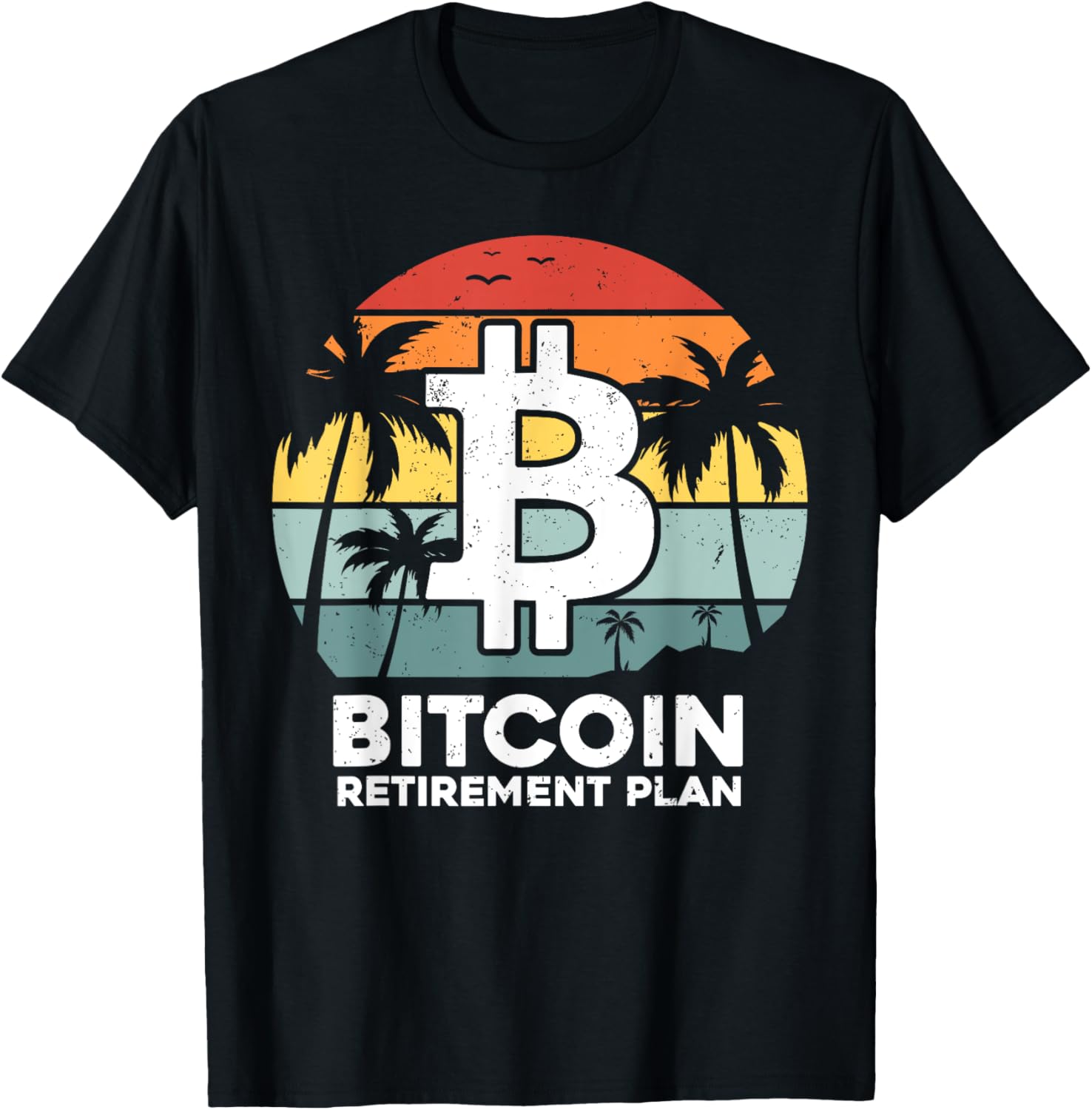 Funny Bitcoin Retirement Plan T-Shirt for Crypto Lovers and Traders - 10