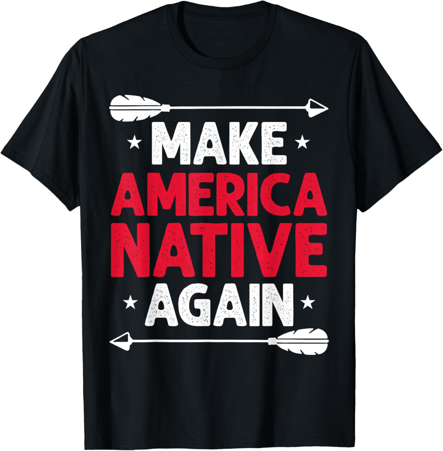 Make America Native Again T-Shirt for Unique Style and Comfort - 6