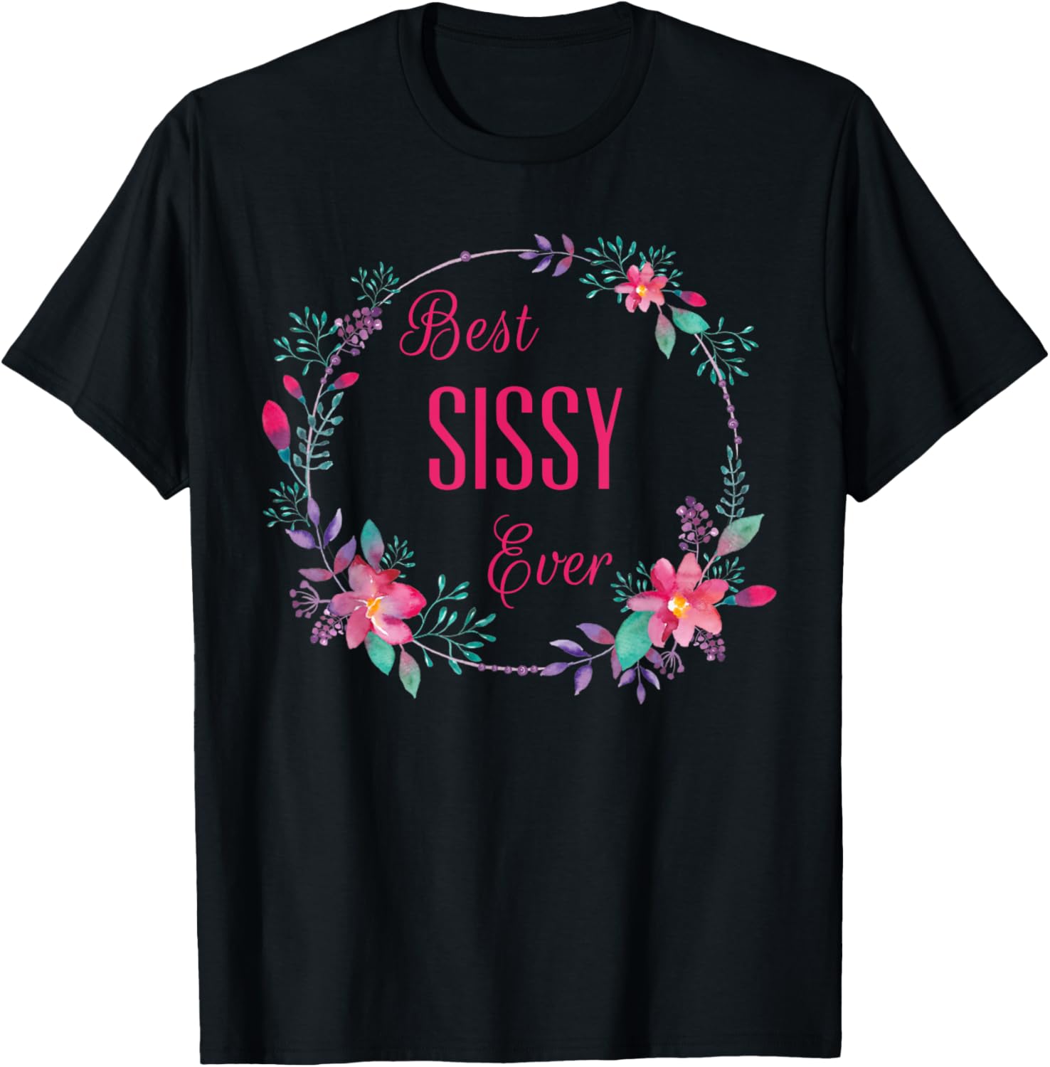Best Sissy Ever Pink Floral T-Shirt Gift for Aunt Grandma Mom - 5