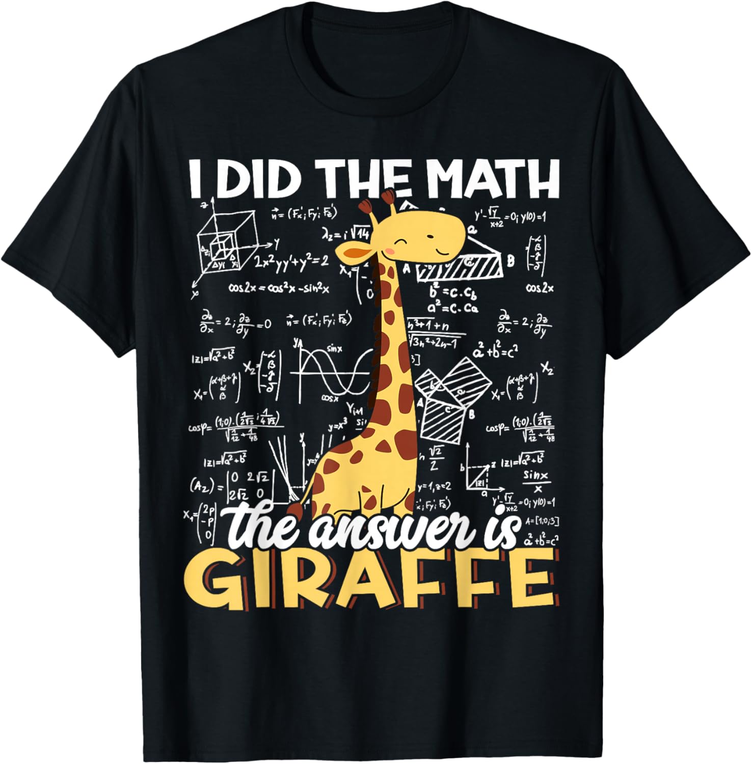 Funny Giraffe Lover T-Shirt I Did The Math The Answer is Giraffe - 6