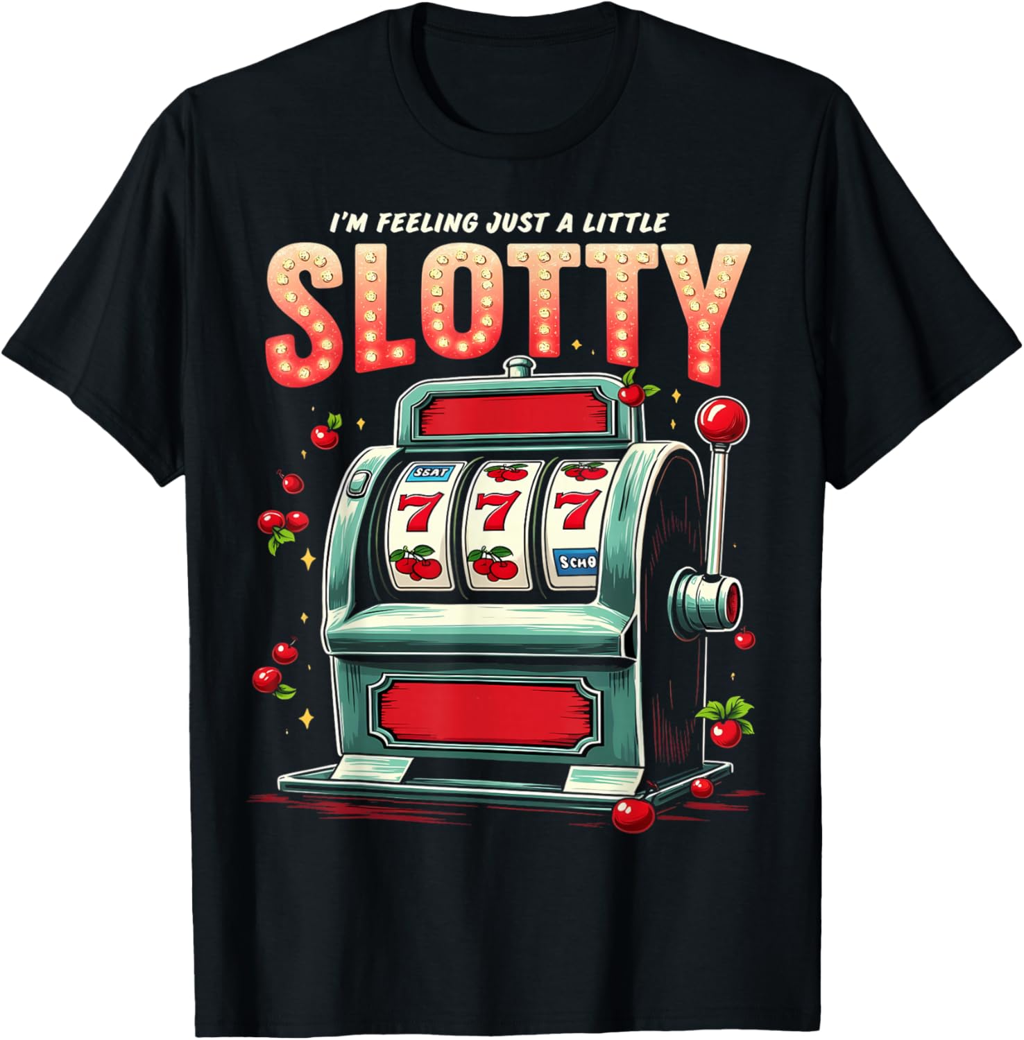 Feeling Slotty Funny Slot Machine Casino T-Shirt for Fun Players - 1