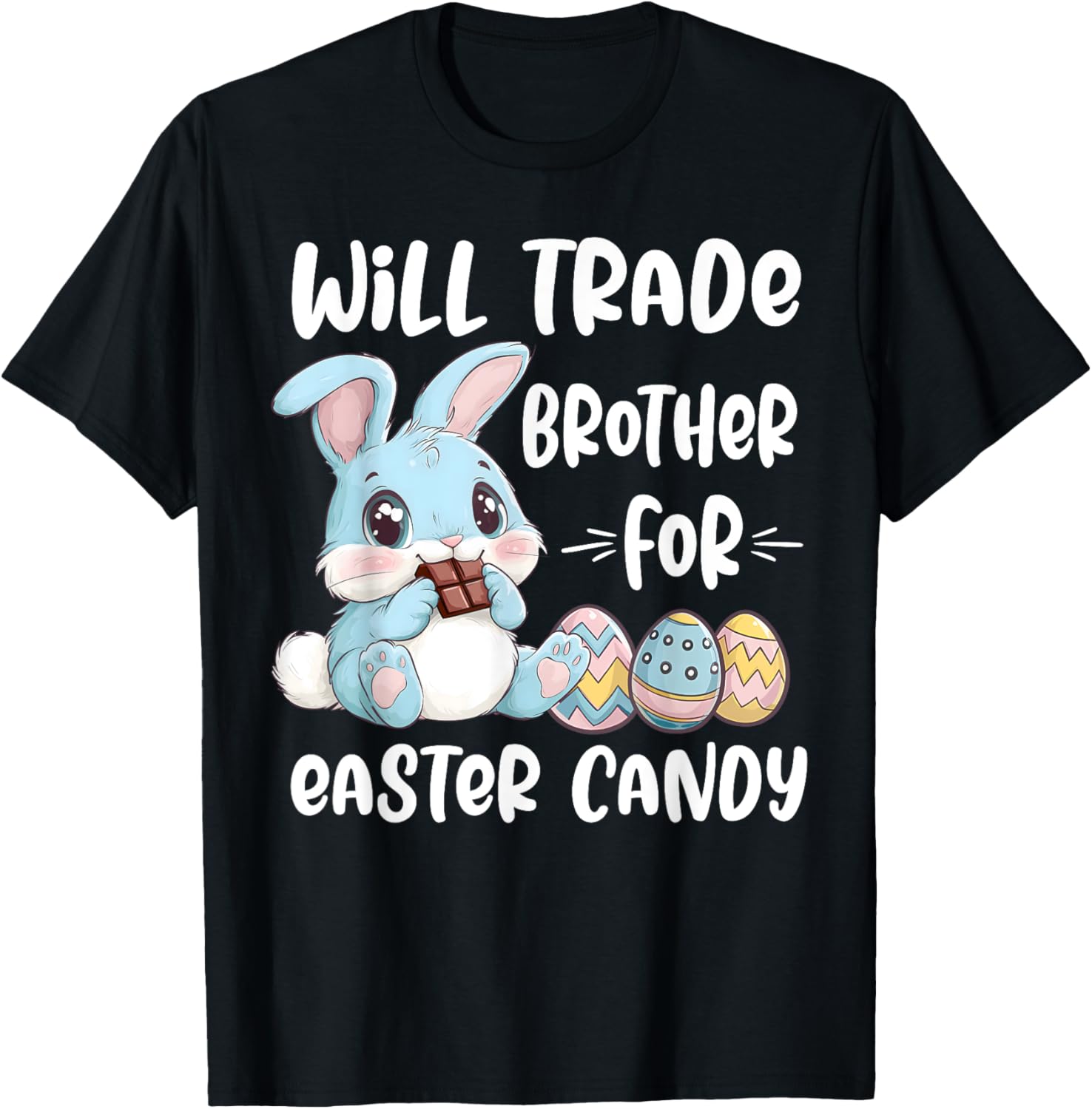 Cute Will Trade Brother For Easter Candy T-Shirt for Kids and Siblings - 3