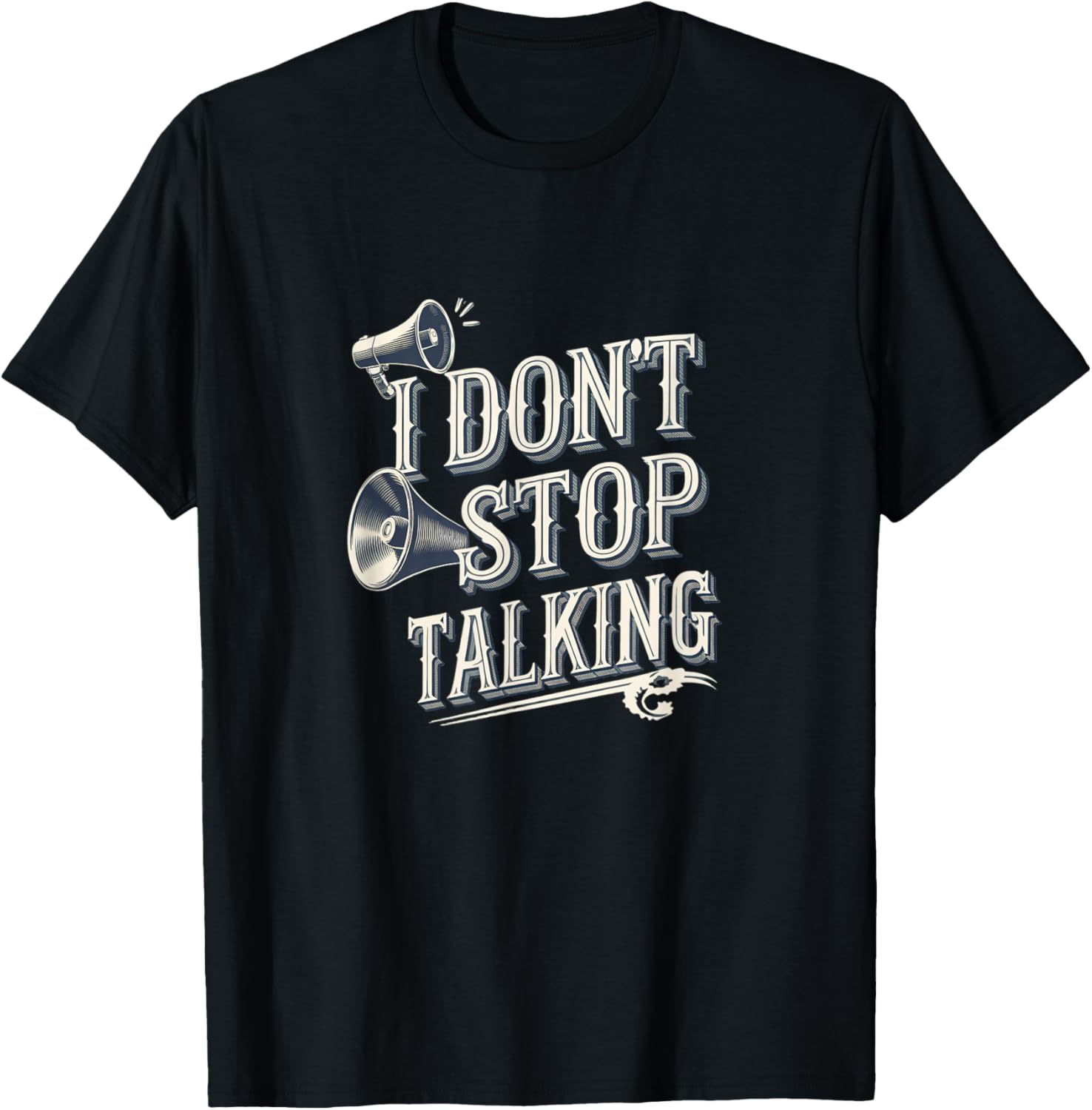 I Don't Stop Talking T-Shirt Fun Casual Wear for Talkative Personalities - 5