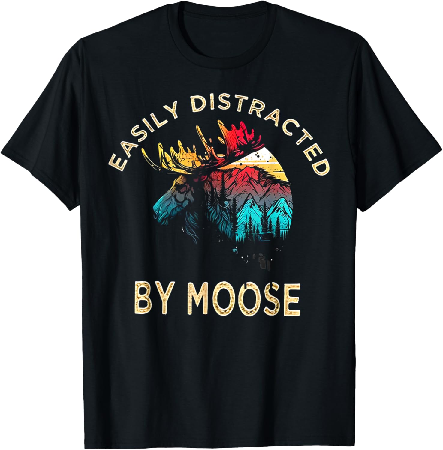 Easily Distracted by Moose T-Shirt for Fun Animal Lovers and Adventurers - 9