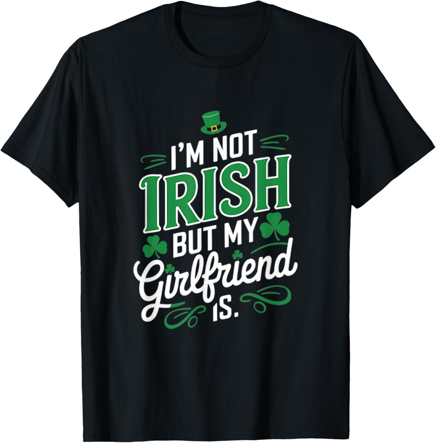 I'm Not Irish But My Girlfriend Is Fun T-Shirt for Casual Wear - 2