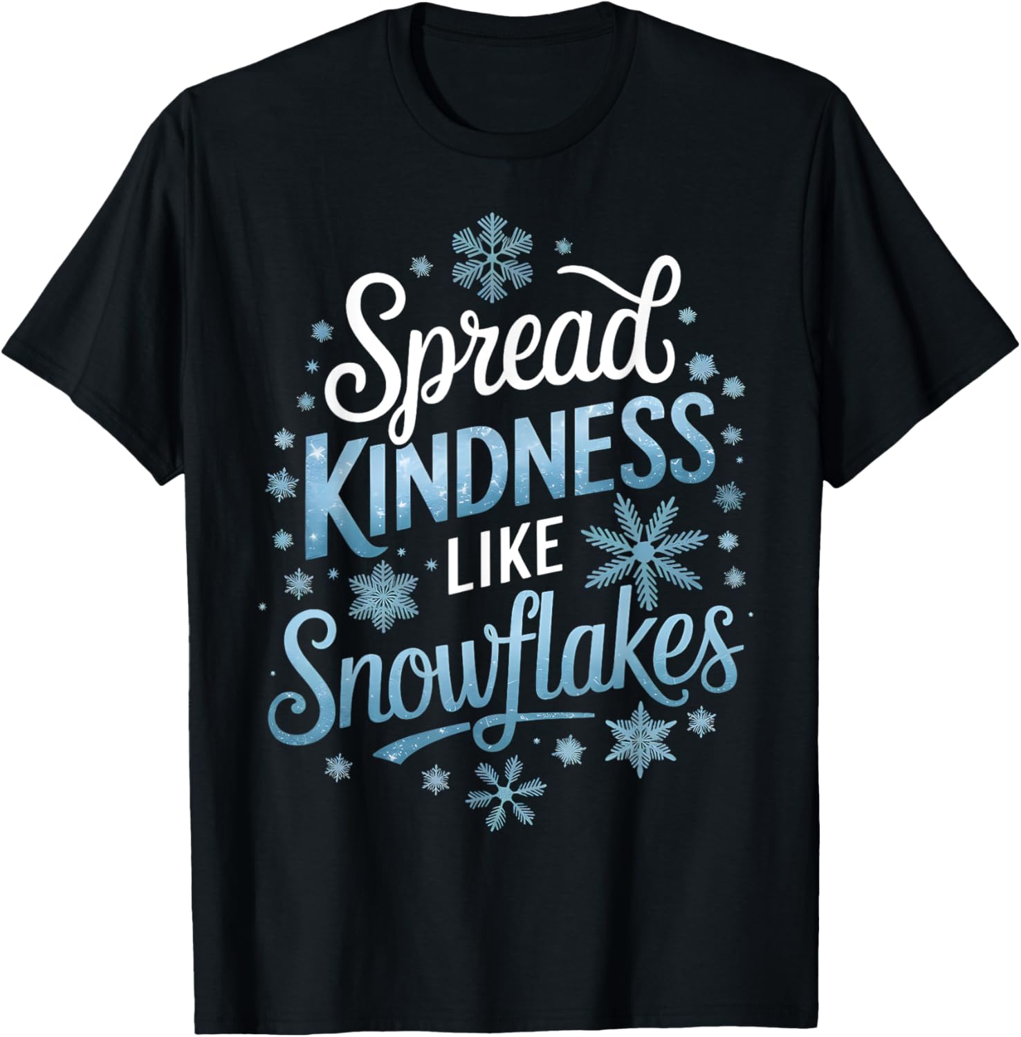 Spread Kindness Like Snowflakes Winter T-Shirt for Teachers on Snow Days - 5